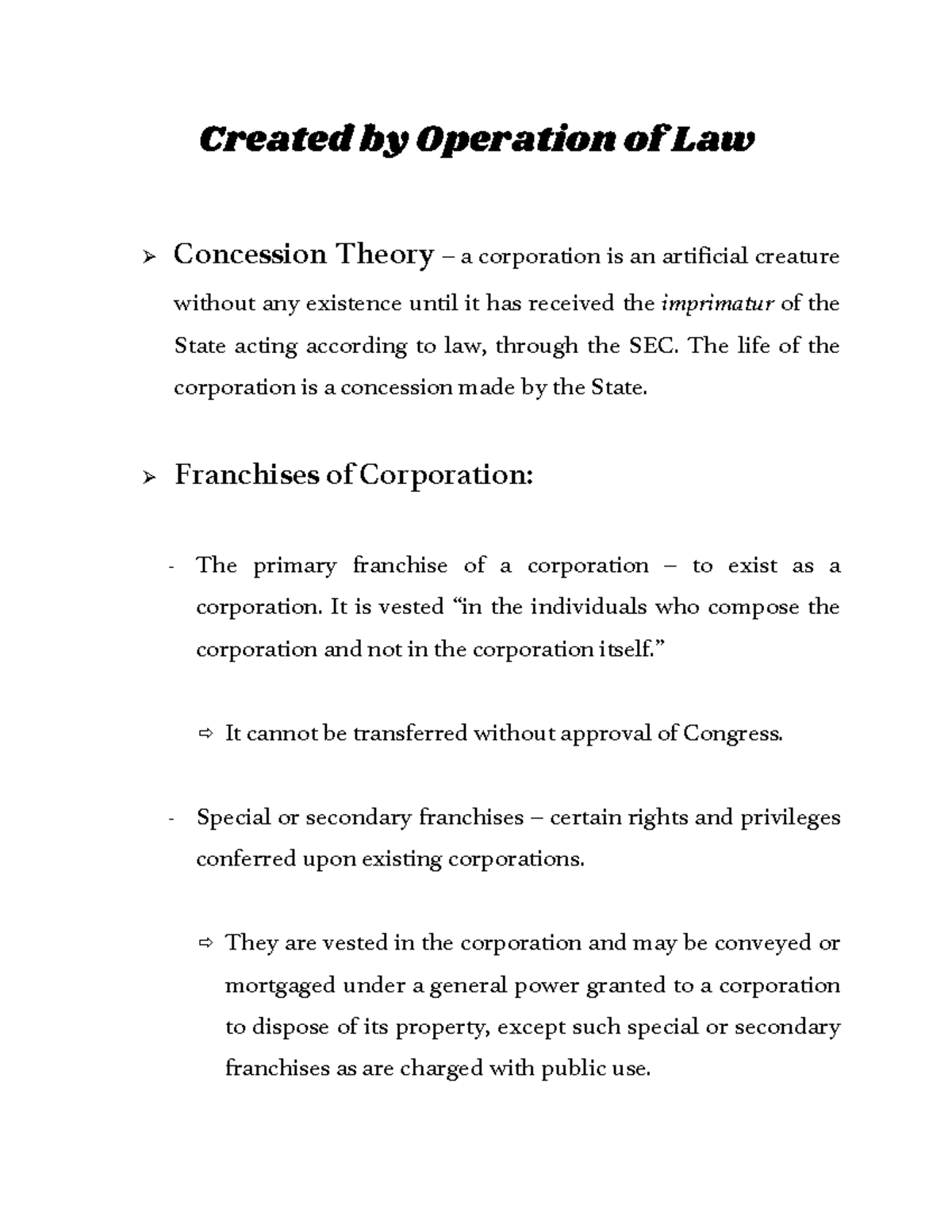 Created by Operation of Law The life of the corporation is a