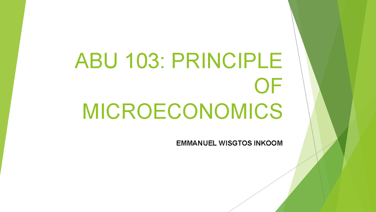 Chapter 1 (1)-1 - the - ABU 103: PRINCIPLE OF MICROECONOMICS EMMANUEL ...