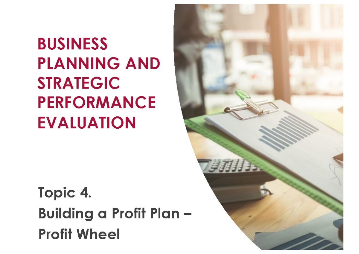 Lecture 4 - slides - BUSINESS PLANNING AND STRATEGIC PERFORMANCE ...