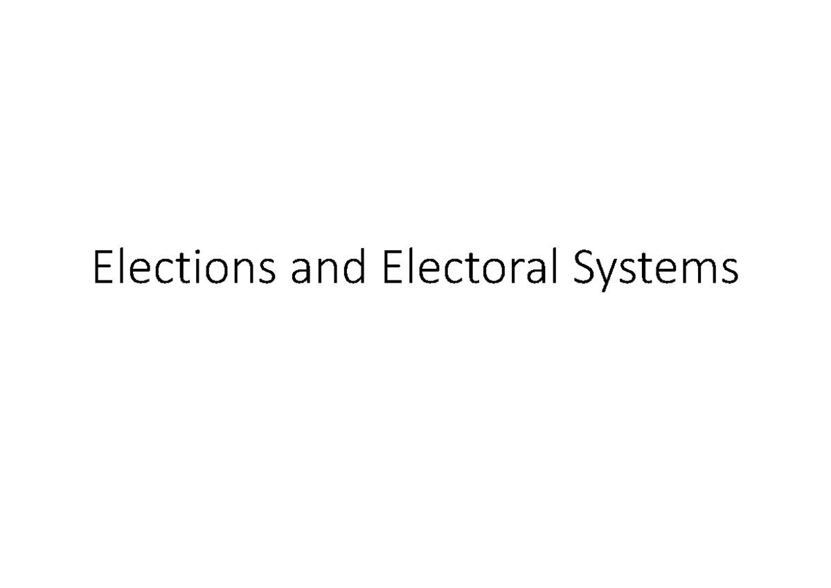 L17 Electoral Systems - POLITICS - Elections and Electoral Systems What ...