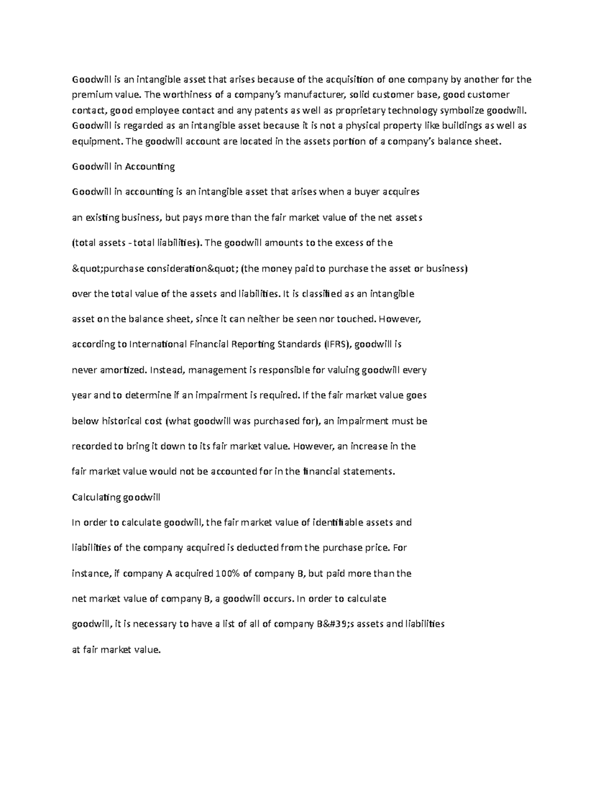 Goodwill Accounting Lecture notes 15 Goodwill is an intangible asset that arises because of