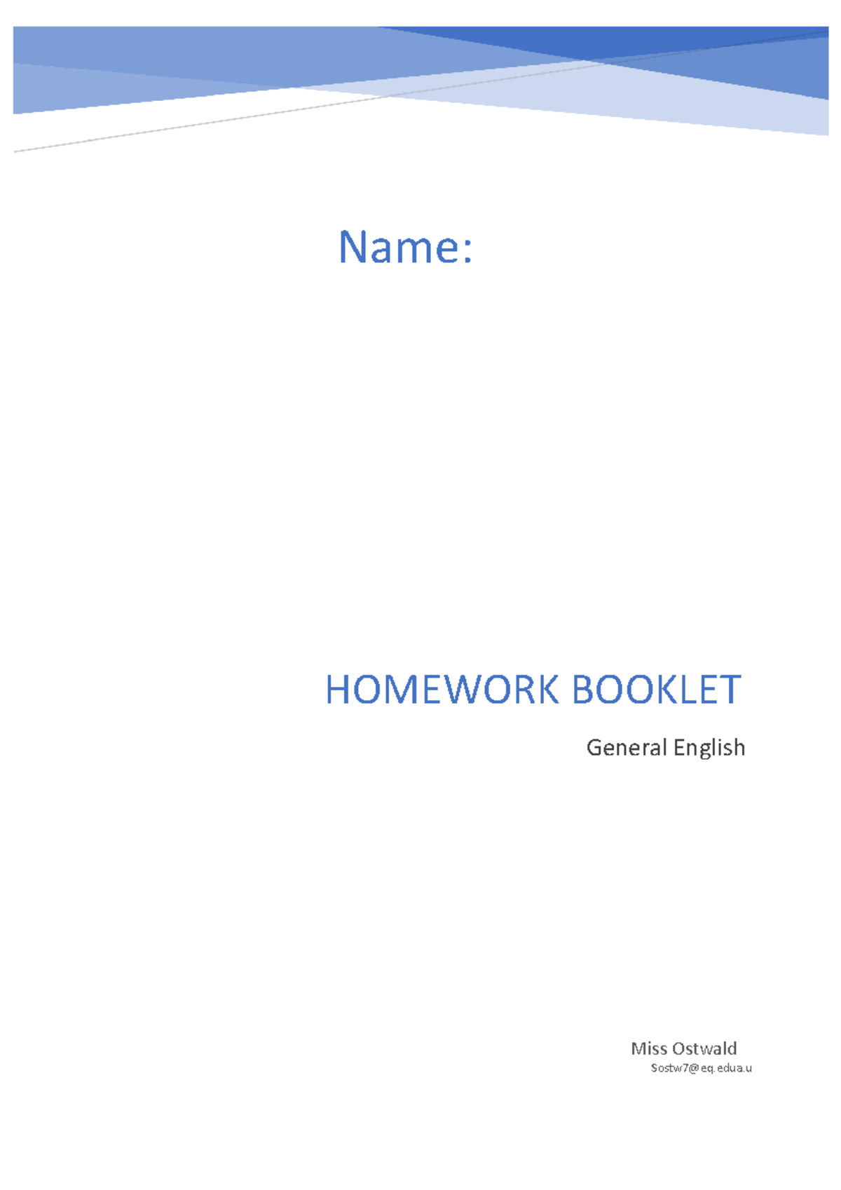 Homework booklet - Helpful docs - Miss Ostwald Sostw7@eq.edua HOMEWORK ...