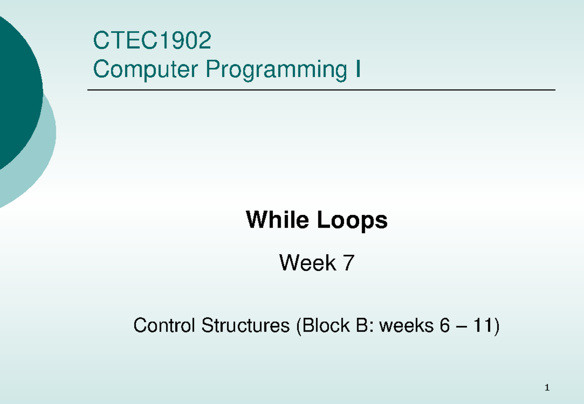 While-Loops Week-7 Block-B - CTEC Computer Programming I While Loops ...