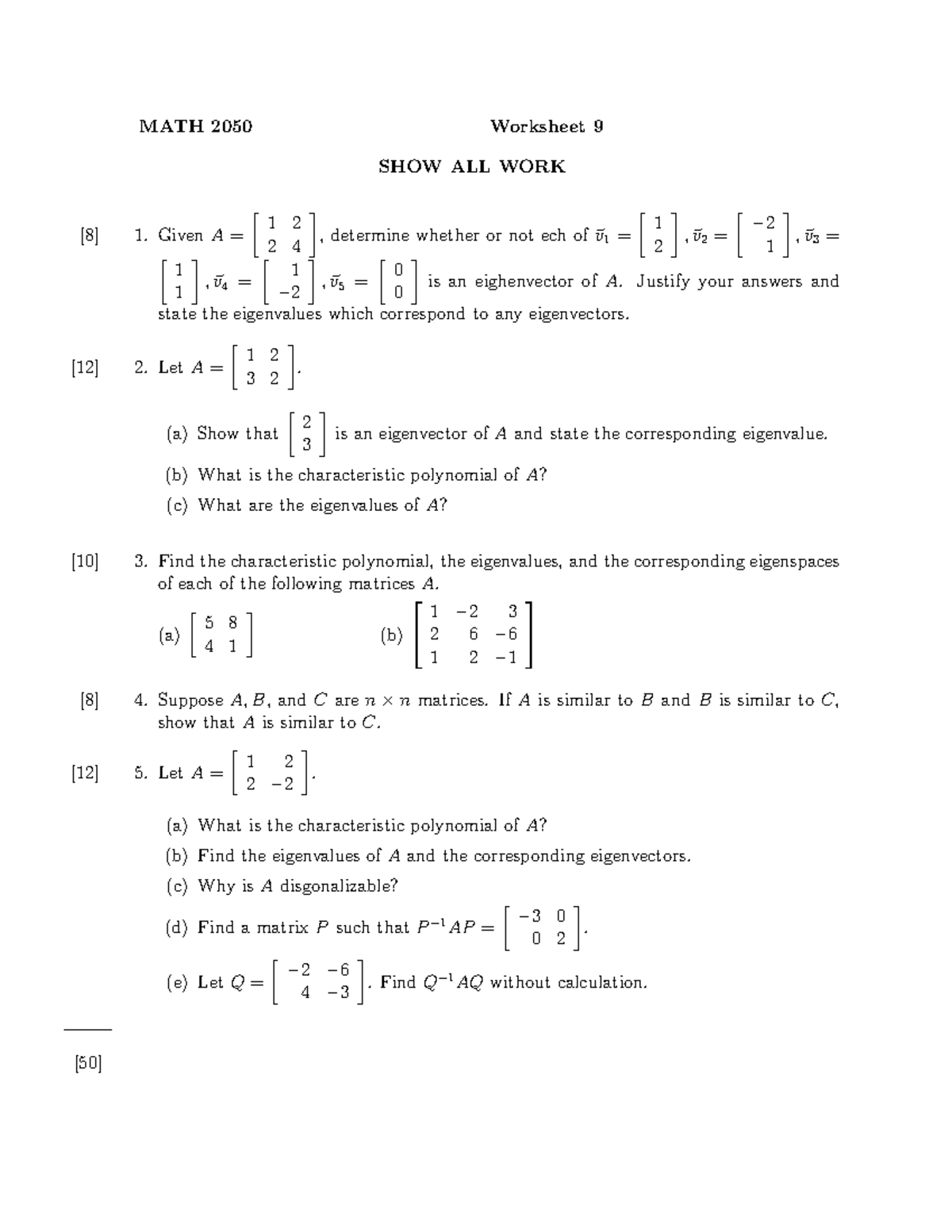 W9 - idk - MATH 2050 Worksheet 9 SHOW ALL WORK [8] 1. Given A = [ 1 2 2 ...