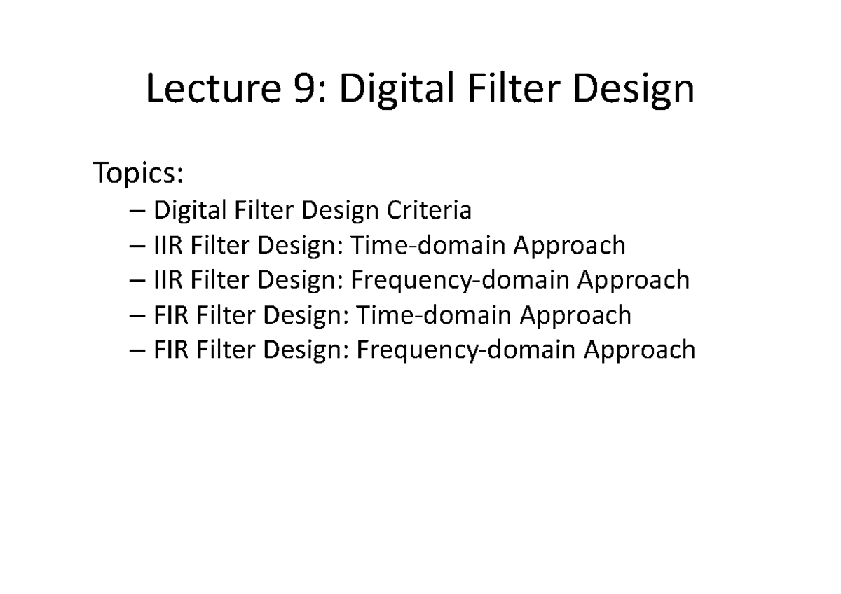 Lecture 09 - Lecture 9: Digital Filter Design Topics: – Digital Filter ...