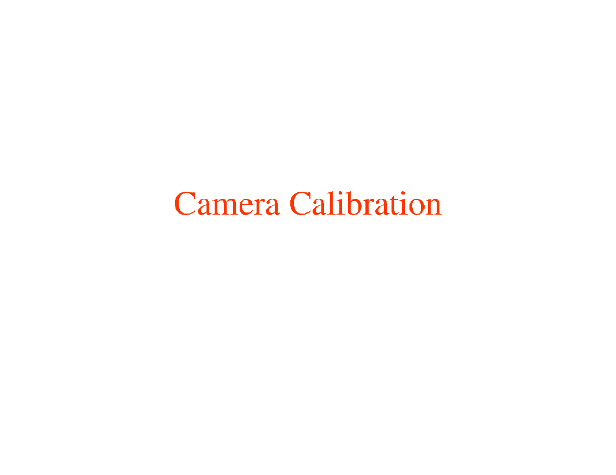 Camera calibration Camera Calibration What is Camera Calibration
