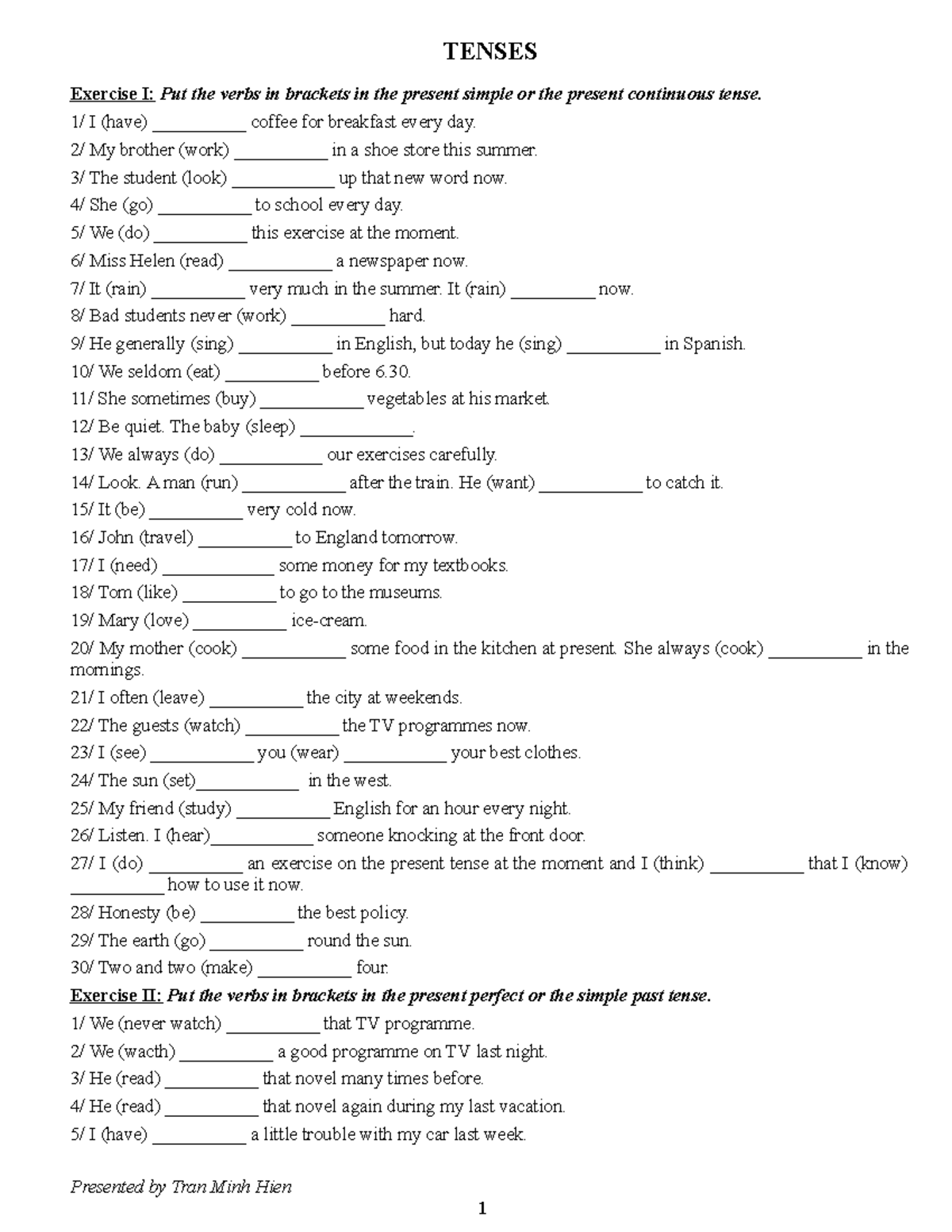 Exercises OF Tenses - ertrtr te - TENSES Exercise I: Put the verbs in ...