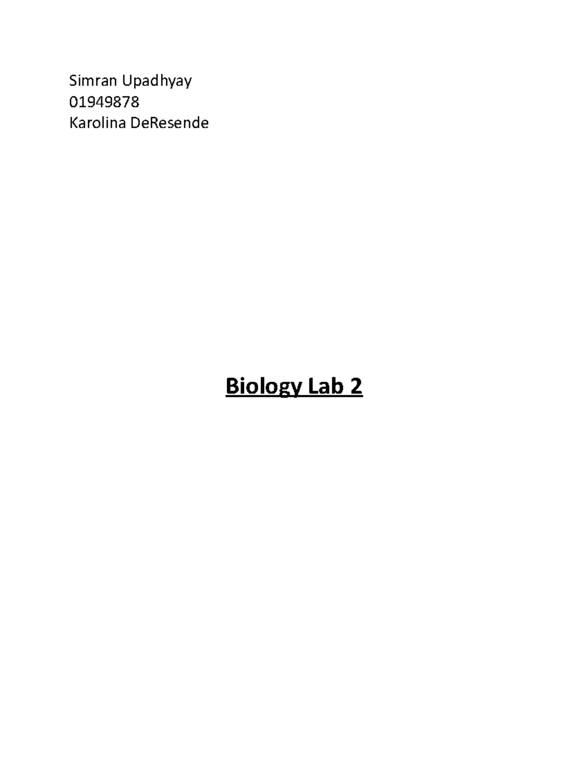 Biology 112 Lab 2 - Lab report - Simran Upadhyay 01949878 Karolina ...