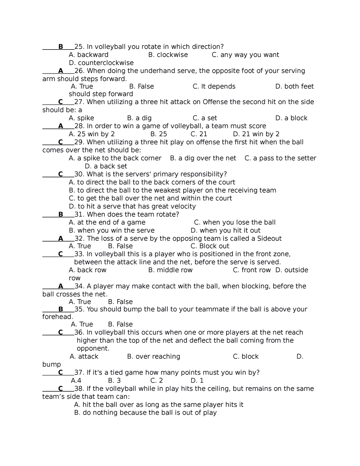 Physical Education Midterm quiz B 25. In volleyball you rotate in