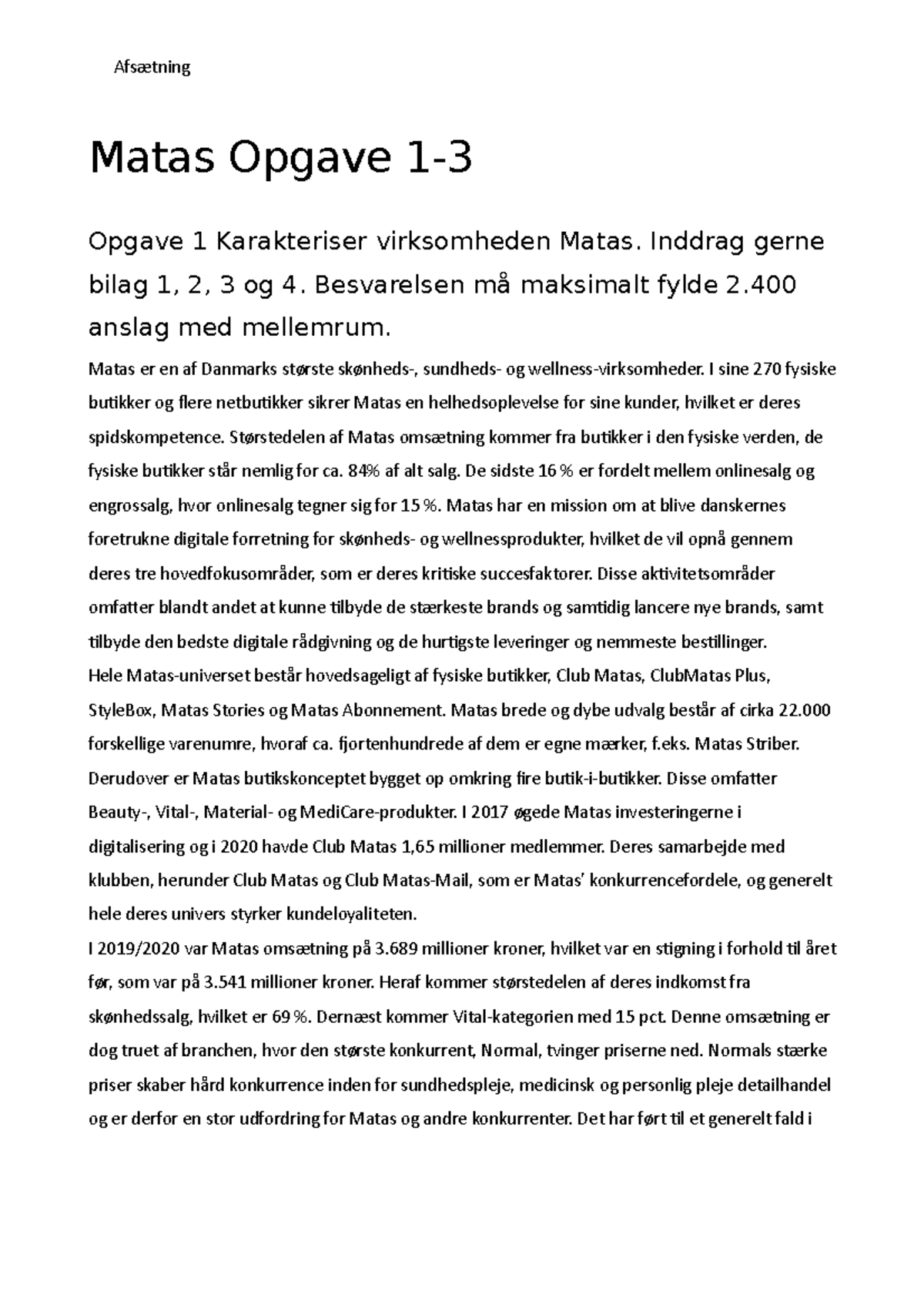 Matas 1-3 - Matas Opgave 1- Opgave 1 Karakteriser Virksomheden Matas ...