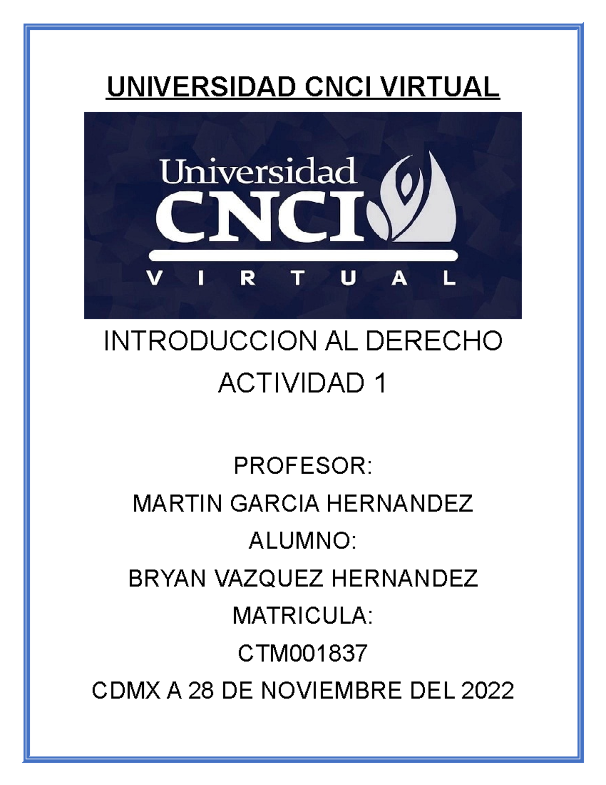 Derecho - ACT 1 - Saque 10 - UNIVERSIDAD CNCI VIRTUAL INTRODUCCION AL ...