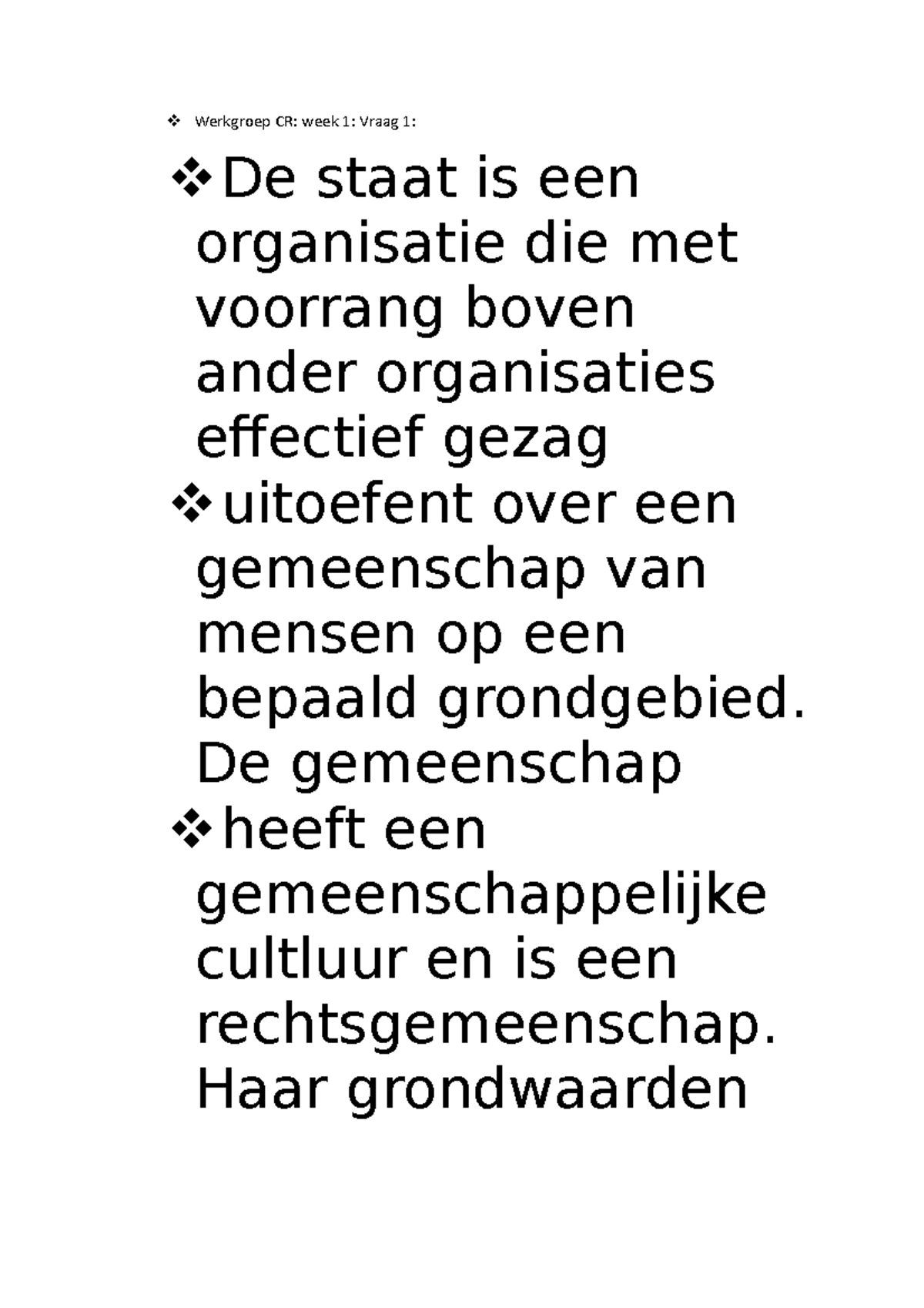 Werkgroep CR weken 1 tot en met 5 Werkgroep CR week 1 Vraag 1 De staat is een organisatie