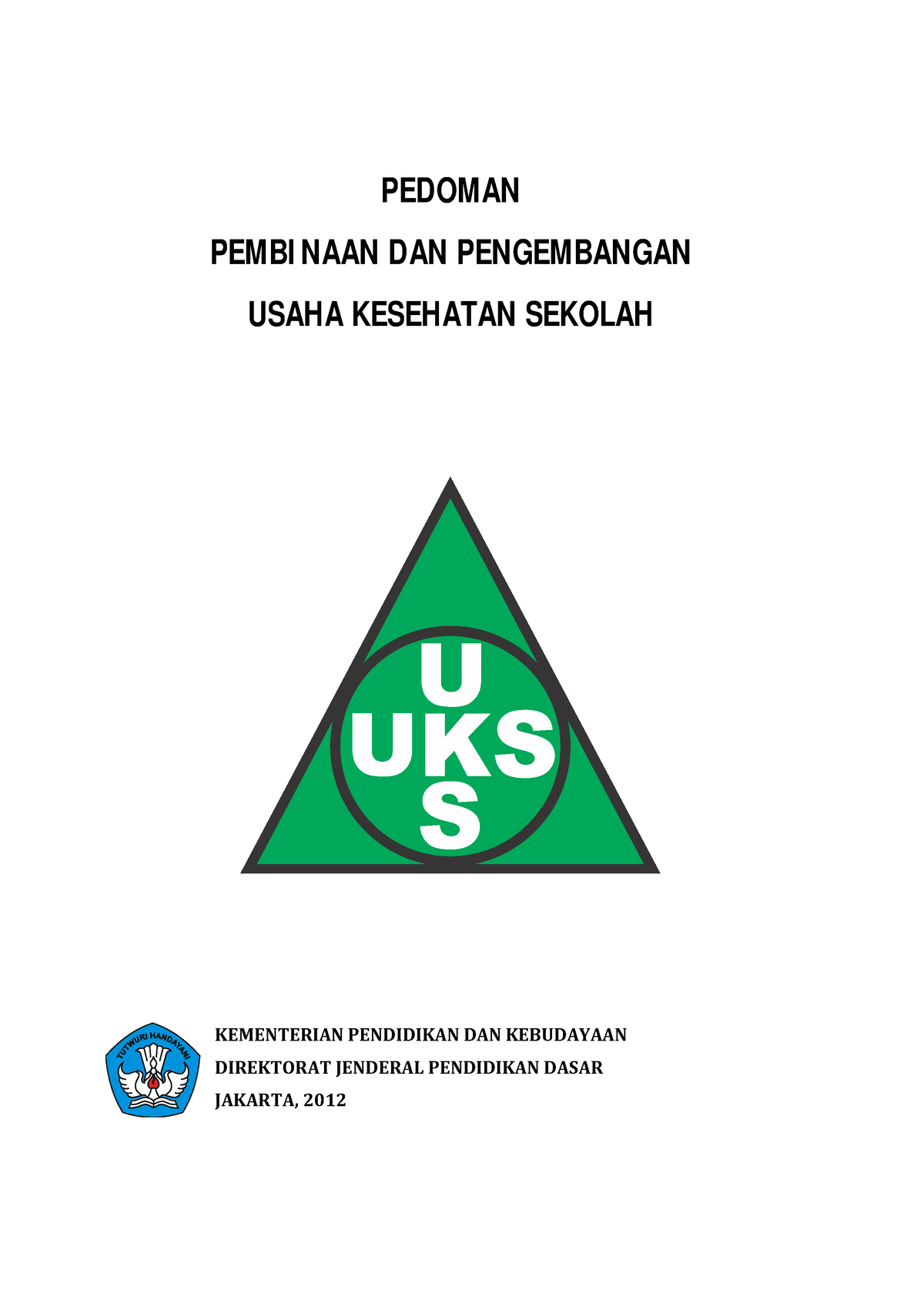 Pedoman Pembinaan UKS Kemdikbud 2012 - PEDOMAN PEMBI NAAN DAN ...