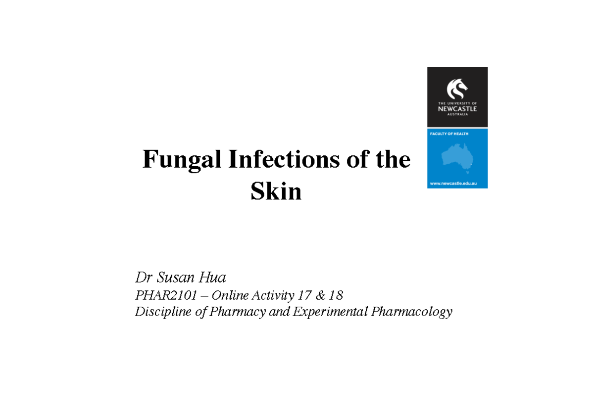 PHAR2101 Lecture - Fungal Skin Infections (part 1 And 2) - Fungal ...