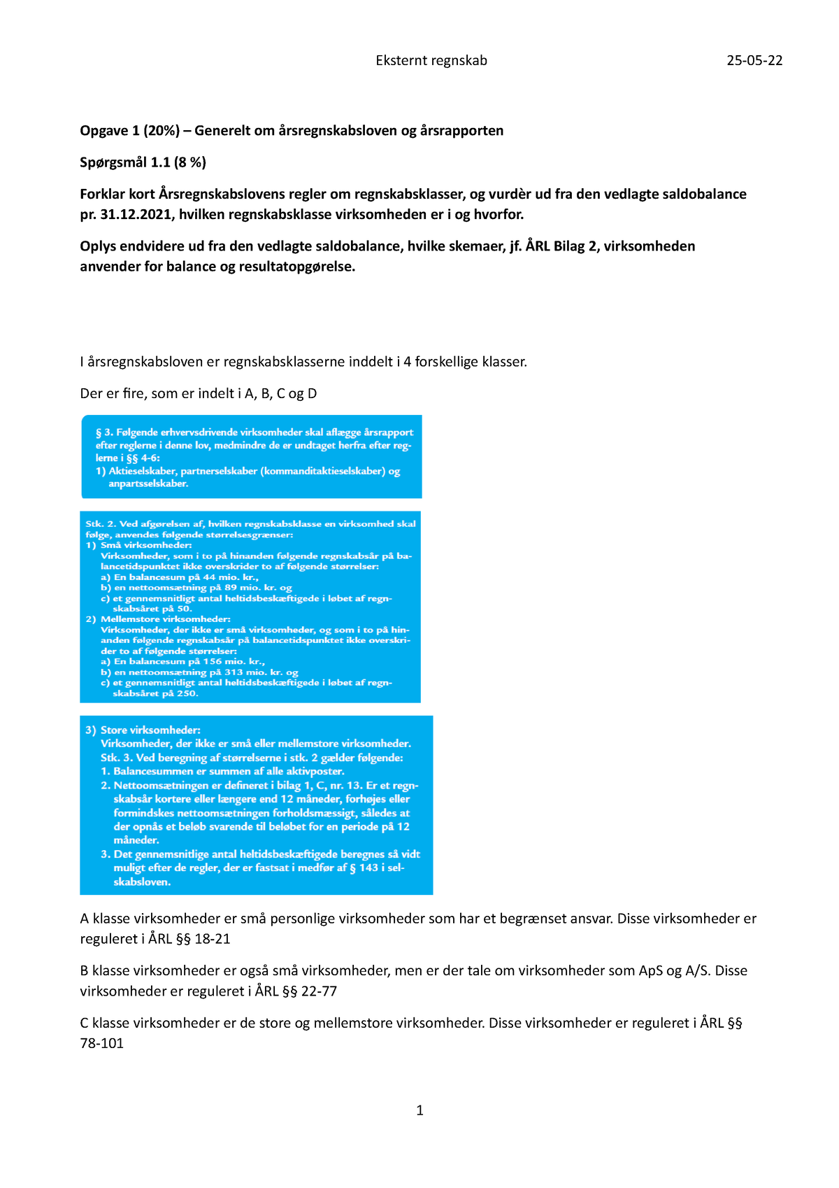 Eksamen Ekstrent regnskab - Opgave 1 (20%) – om årsregnskabsloven og årsrapporten Studocu