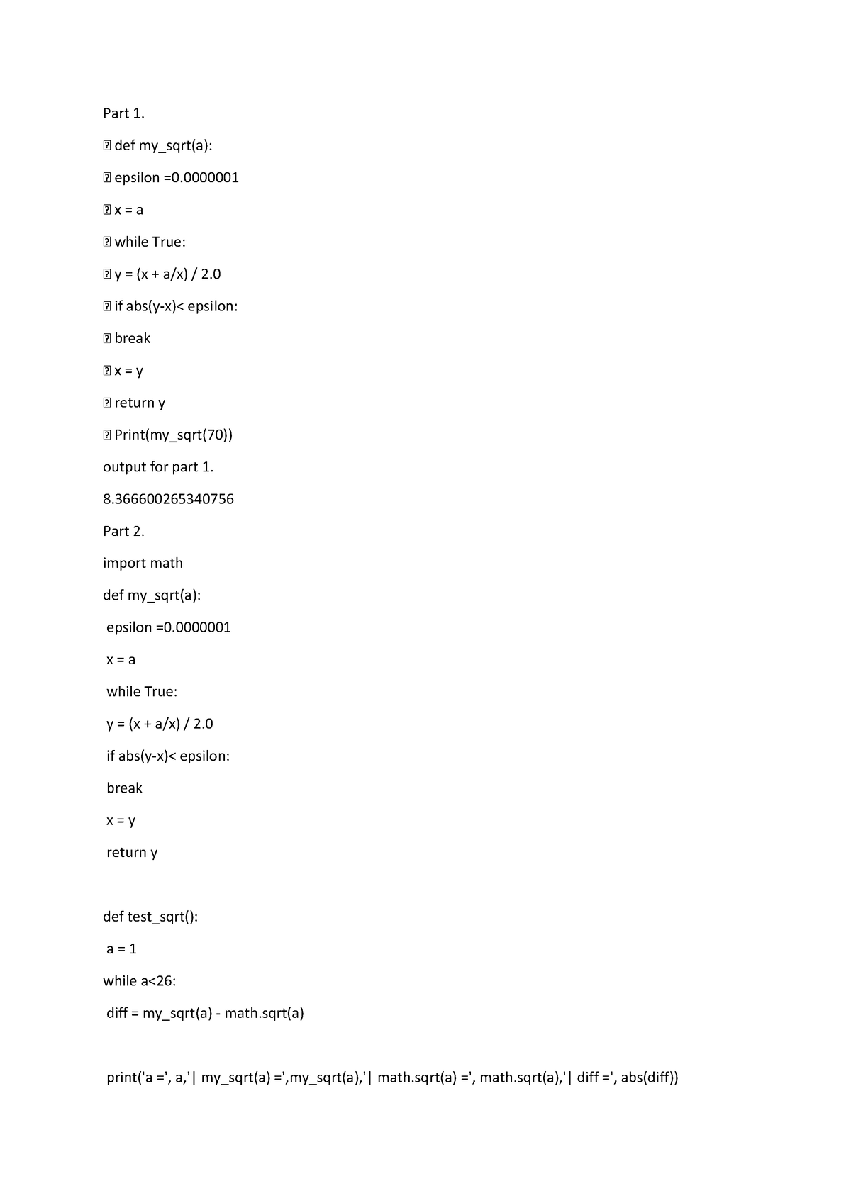 Programming assignment 5 - Part 1. def my_sqrt(a): epsilon =0. x = a ...