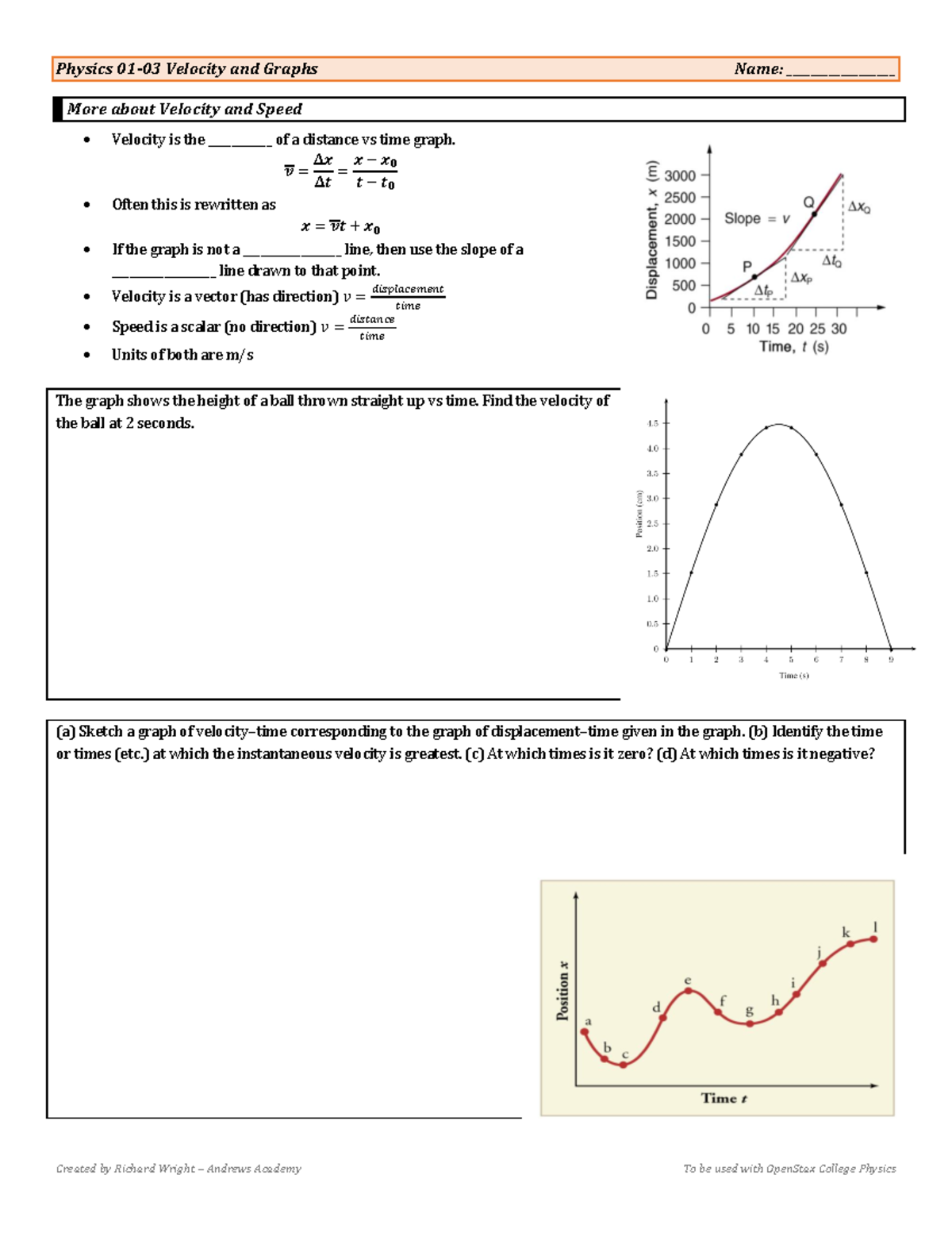 Physics 01-03 Velocity and Graphs - 𝒗 = 𝚫𝒙 𝚫𝒕 = 𝒙 − 𝒙𝟎 𝒕 − 𝒕𝟎 Often ...