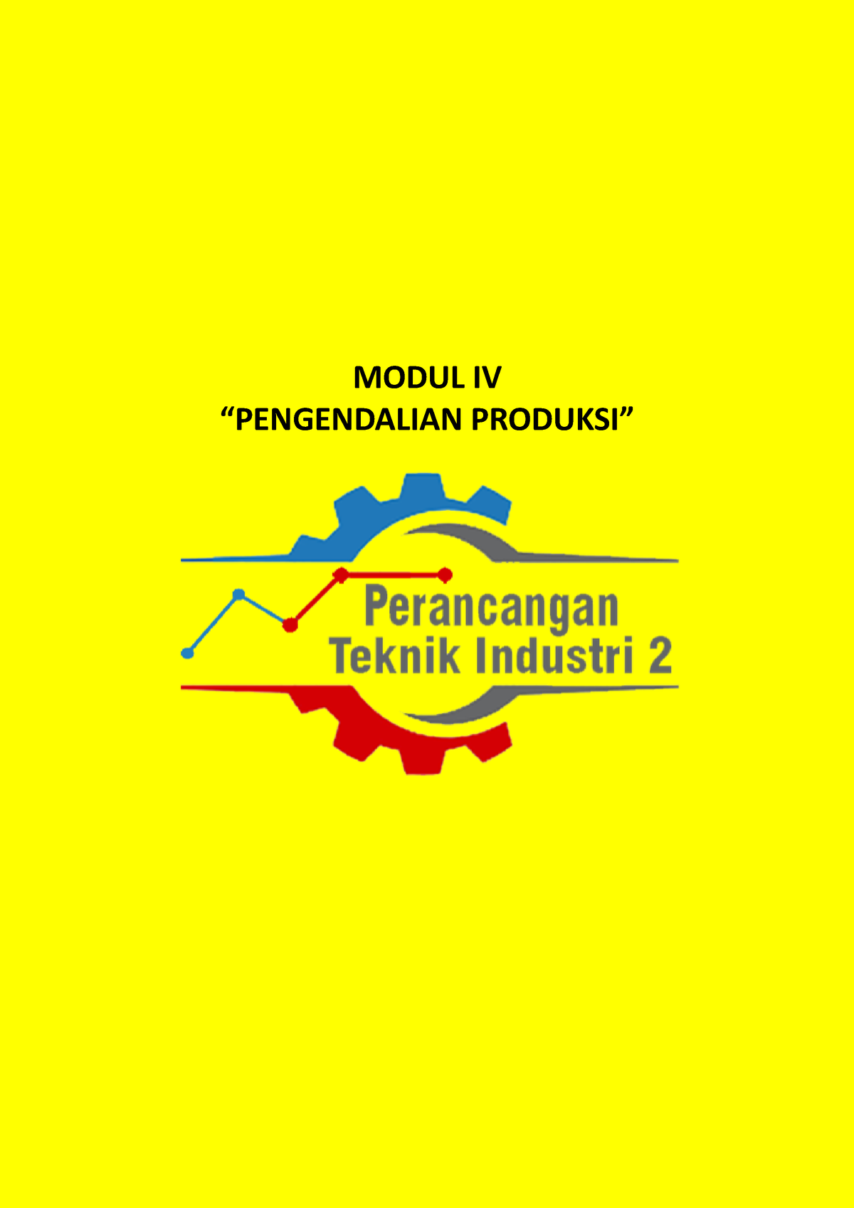 Perancangan TI Modul 4 - I MODUL IV “PENGENDALIAN PRODUKSI” LAPORAN ...