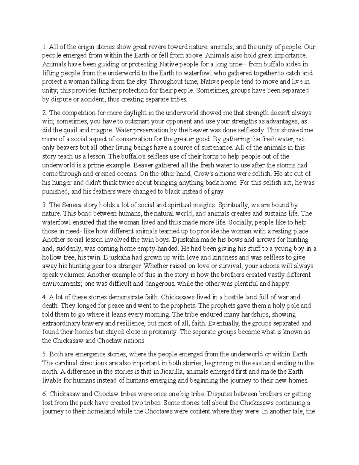 Origin Stories All of the origin stories show great revere toward