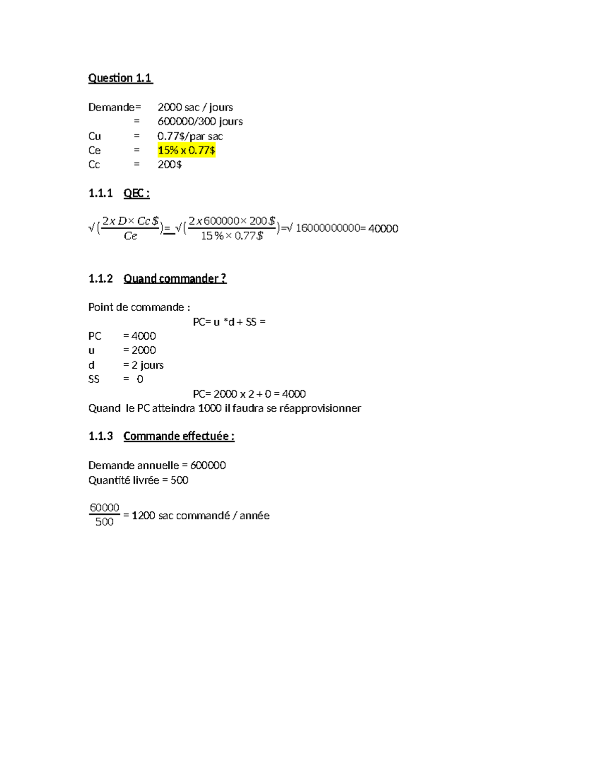TP2 - Travail d'équipe - Question 1. Demande= 2000 sac / jours = 600000 ...