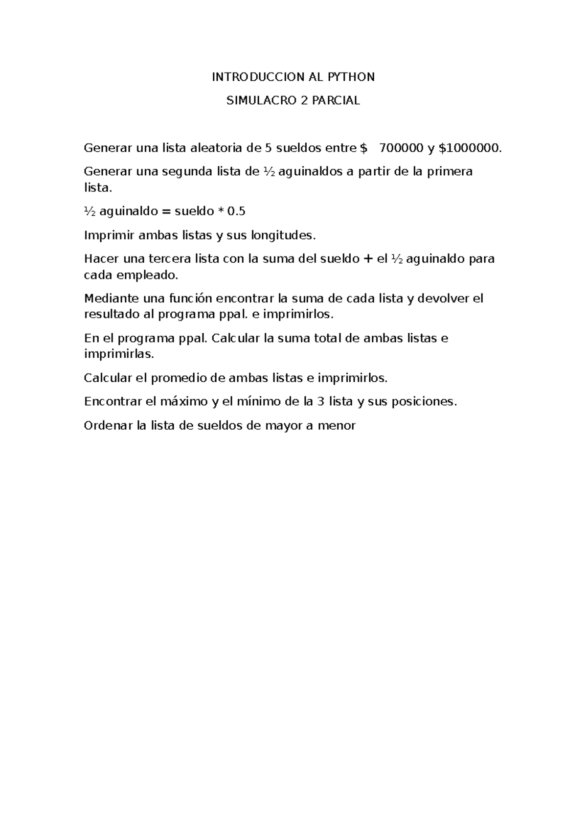 Segundo Parcial - INTRODUCCION AL PYTHON SIMULACRO 2 PARCIAL Generar ...