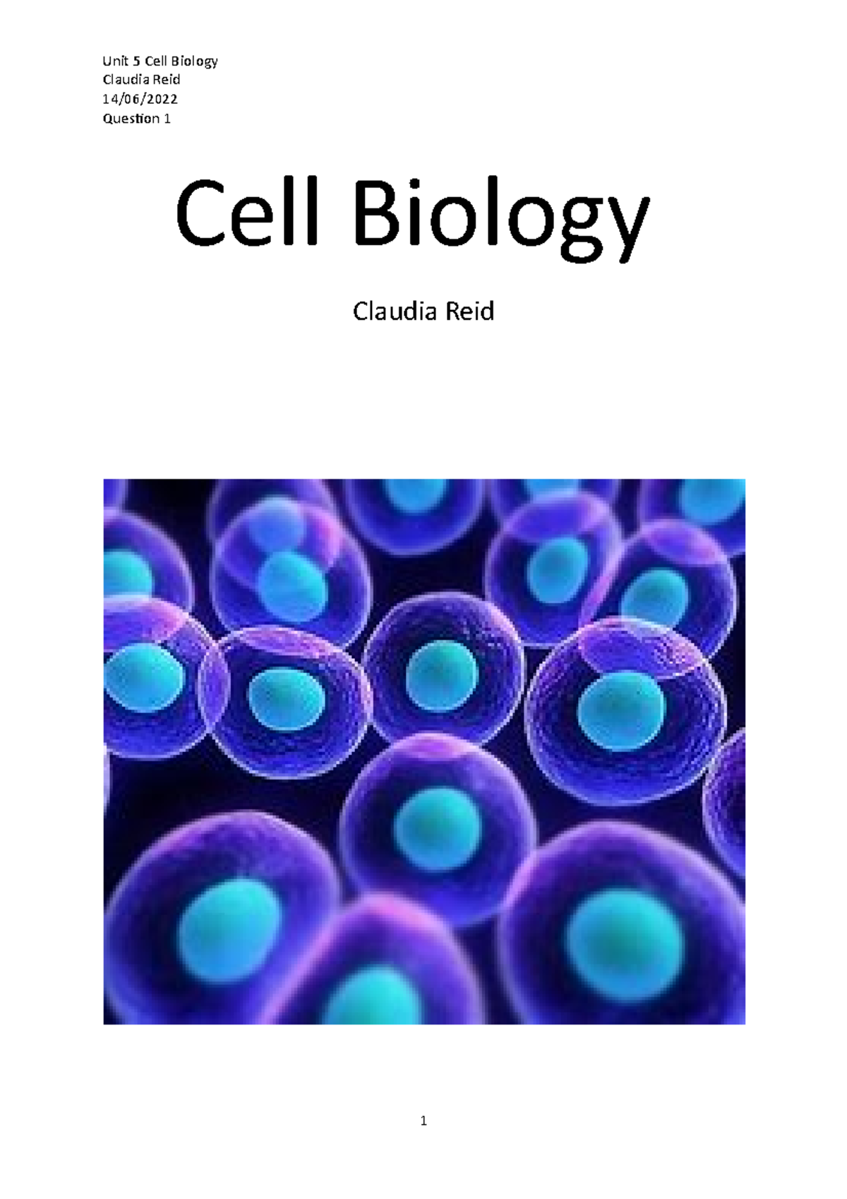 Cell Biology - Claudia Reid 14/06/ Question 1 Cell Biology Claudia Reid ...