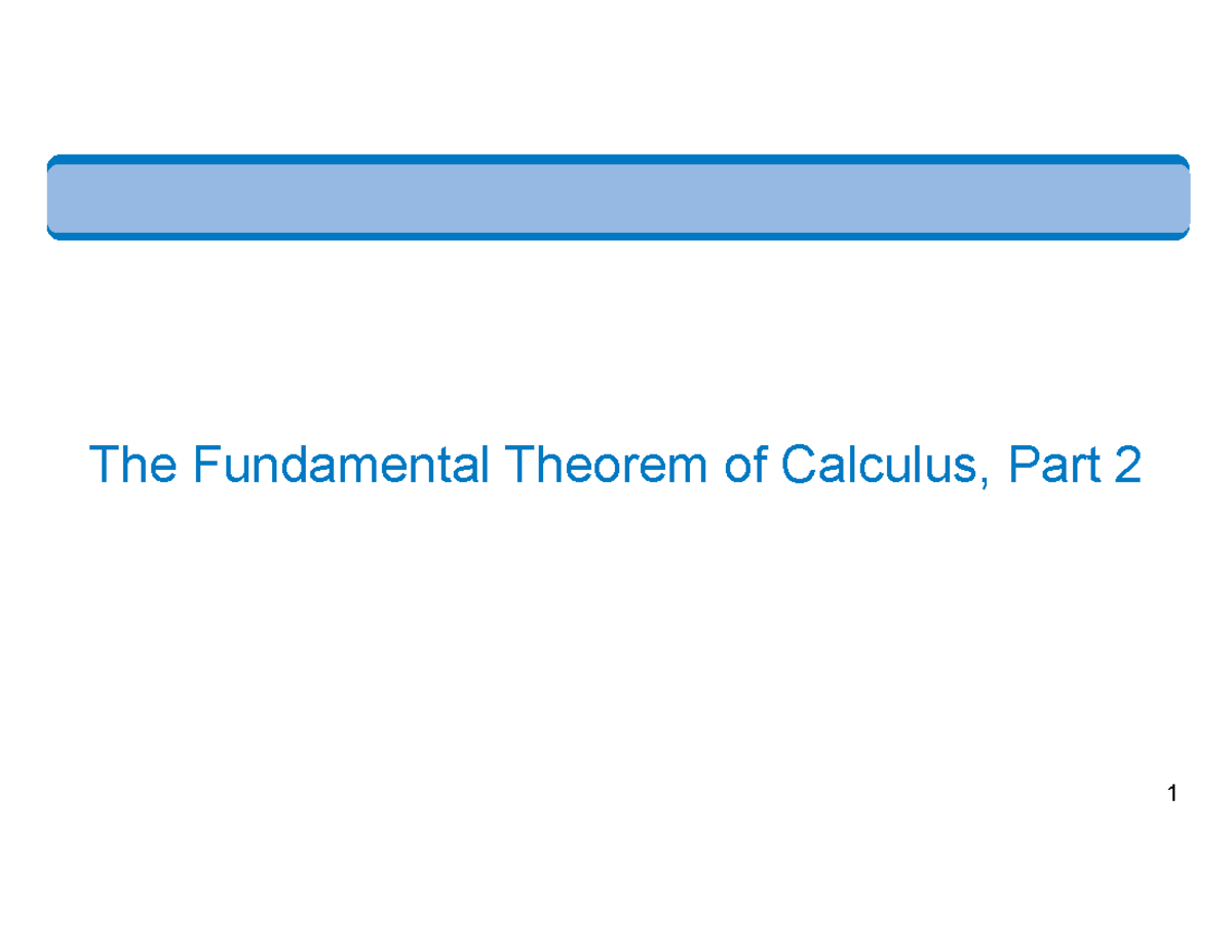 5.3 Fundamental Theorem Of Calculus - Then B A F X Dx F B F A Where F ...