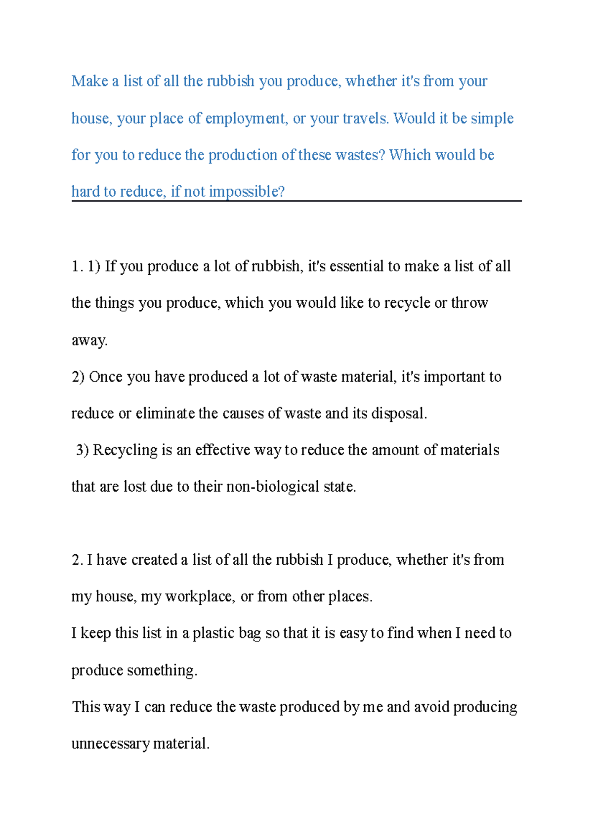 Make a list of all the rubbish you produce, whether its from your house