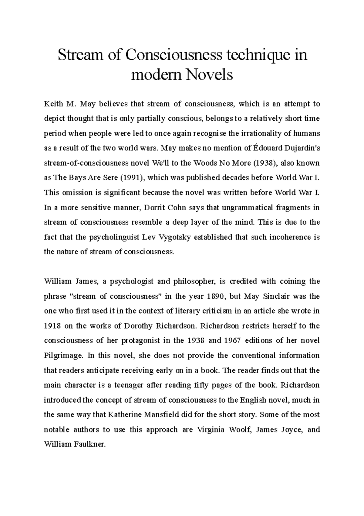Stream of consciousness technique in modern novels may believes that