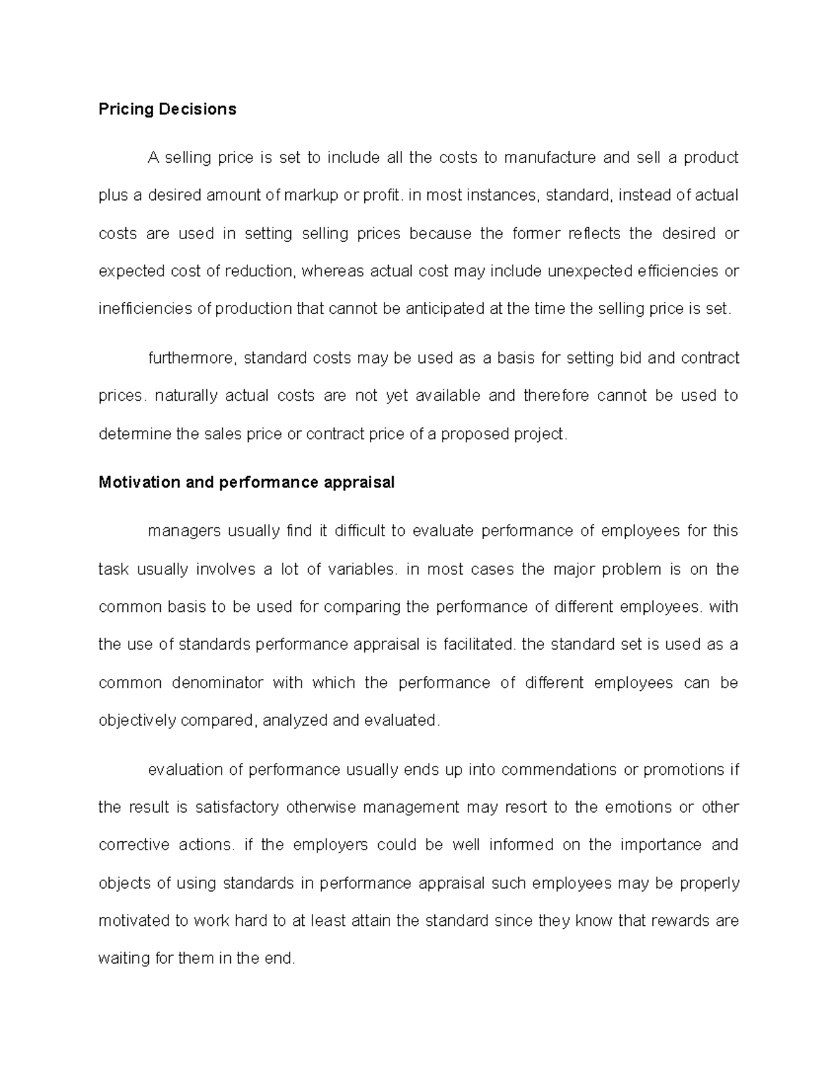 Purpose of Standard Costs Pricing Decisions A selling price is set to