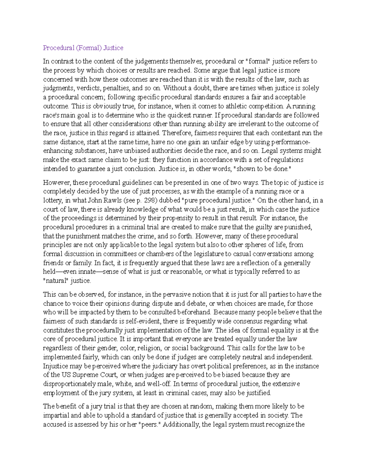 Procedural (Formal) Justice Some argue that legal justice is more