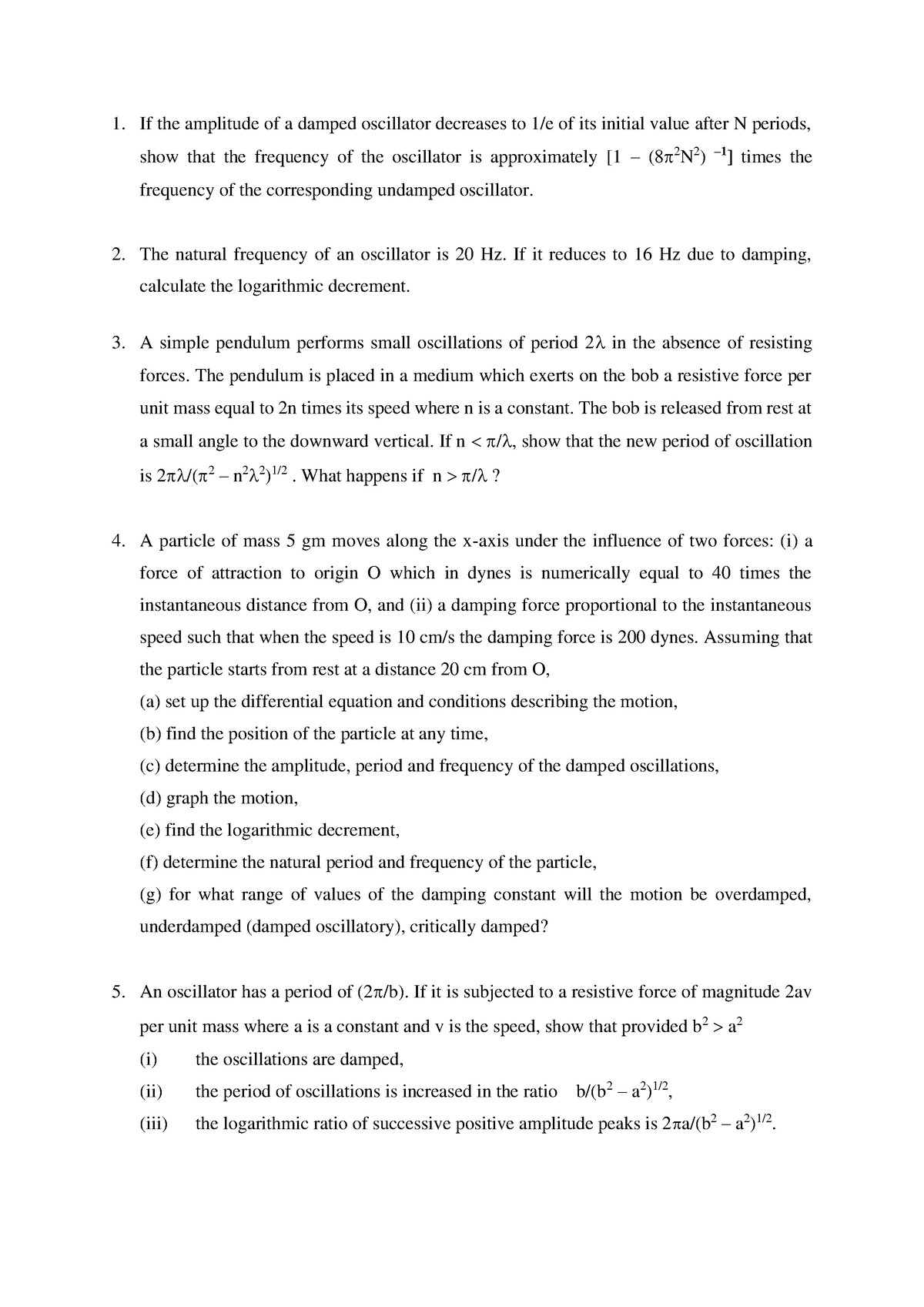 Unit I - If the amplitude of a damped oscillator decreases to 1/e of ...