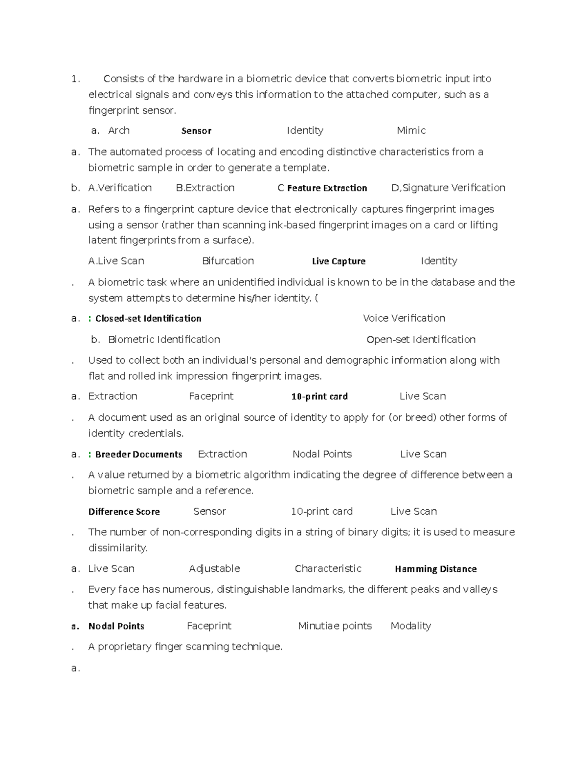 Qbank mcq MCQs Question bank for Biometrics2 1. Consists of the hardware in a biometric