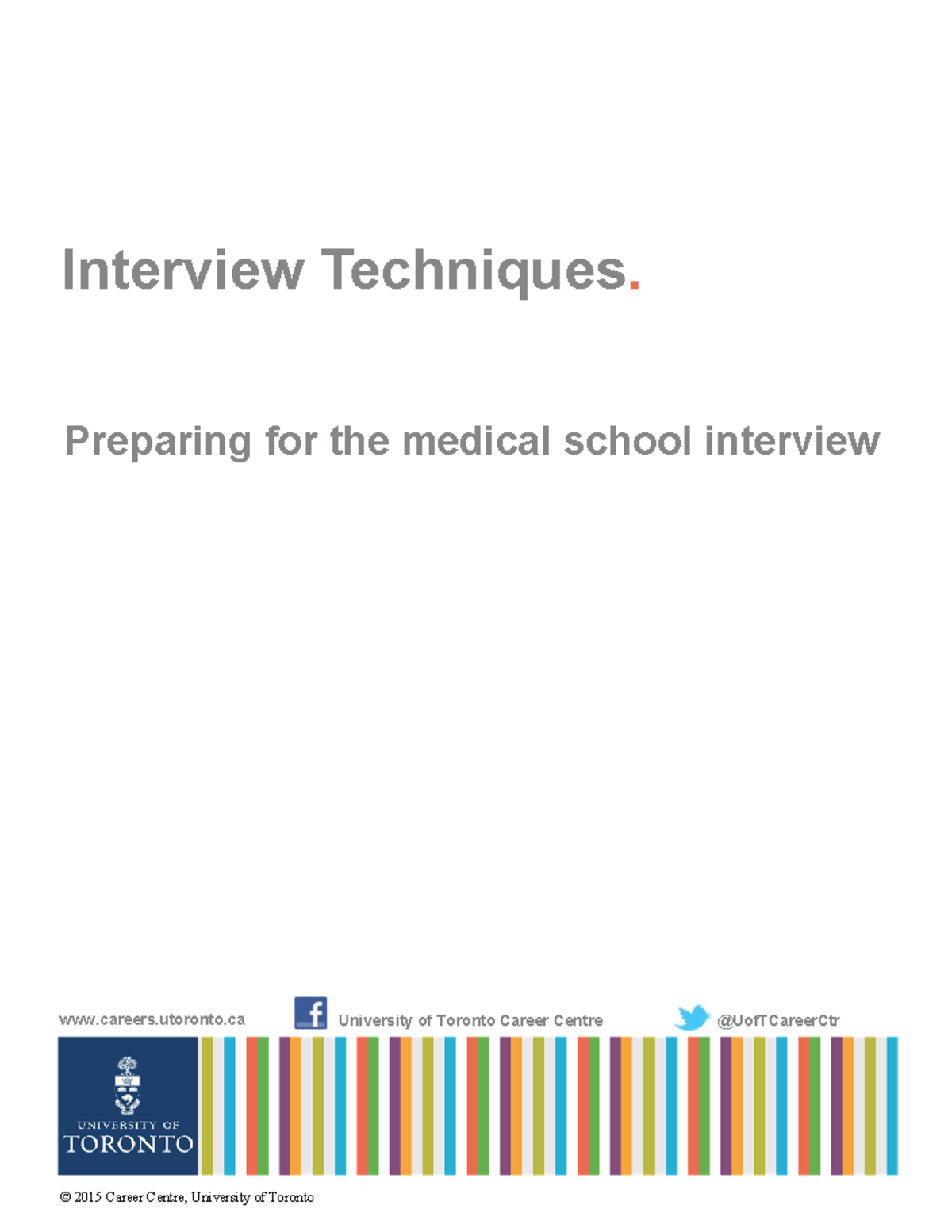 Med School Interviews . Interview Techniques. Preparing for the