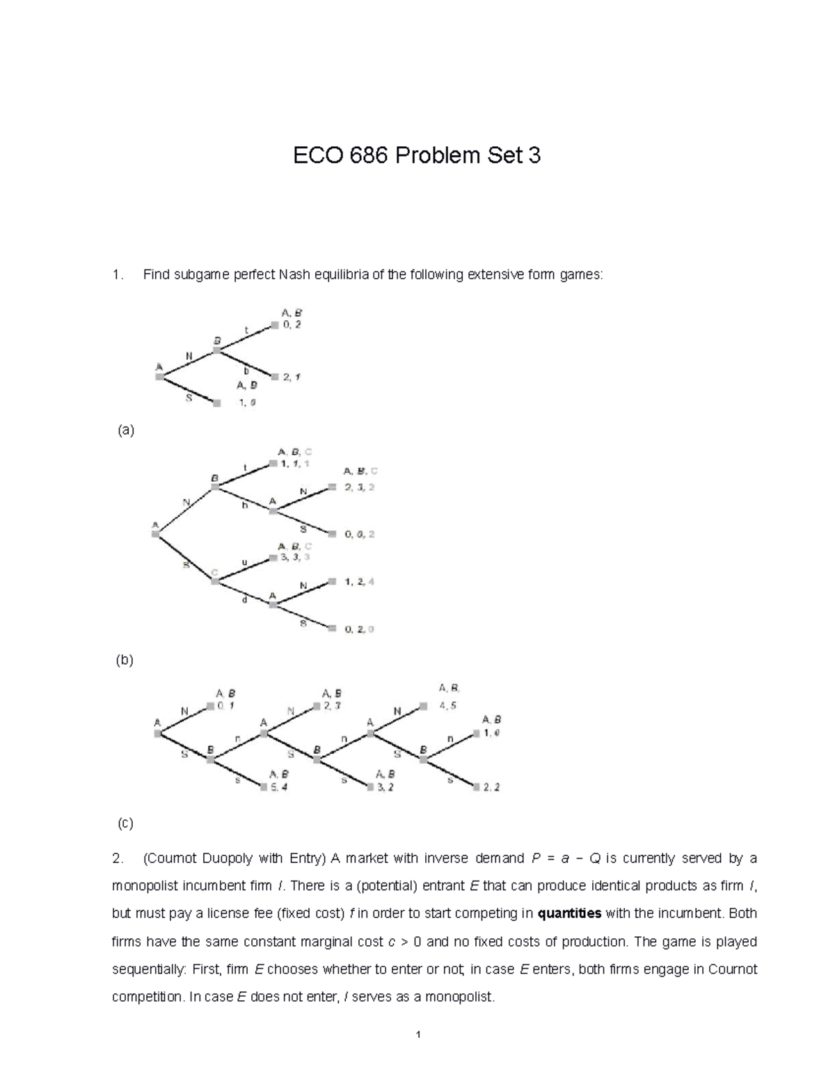 ECO 686 Problem Set 3 - adAd - ECO 686 Problem Set 3 Find subgame ...