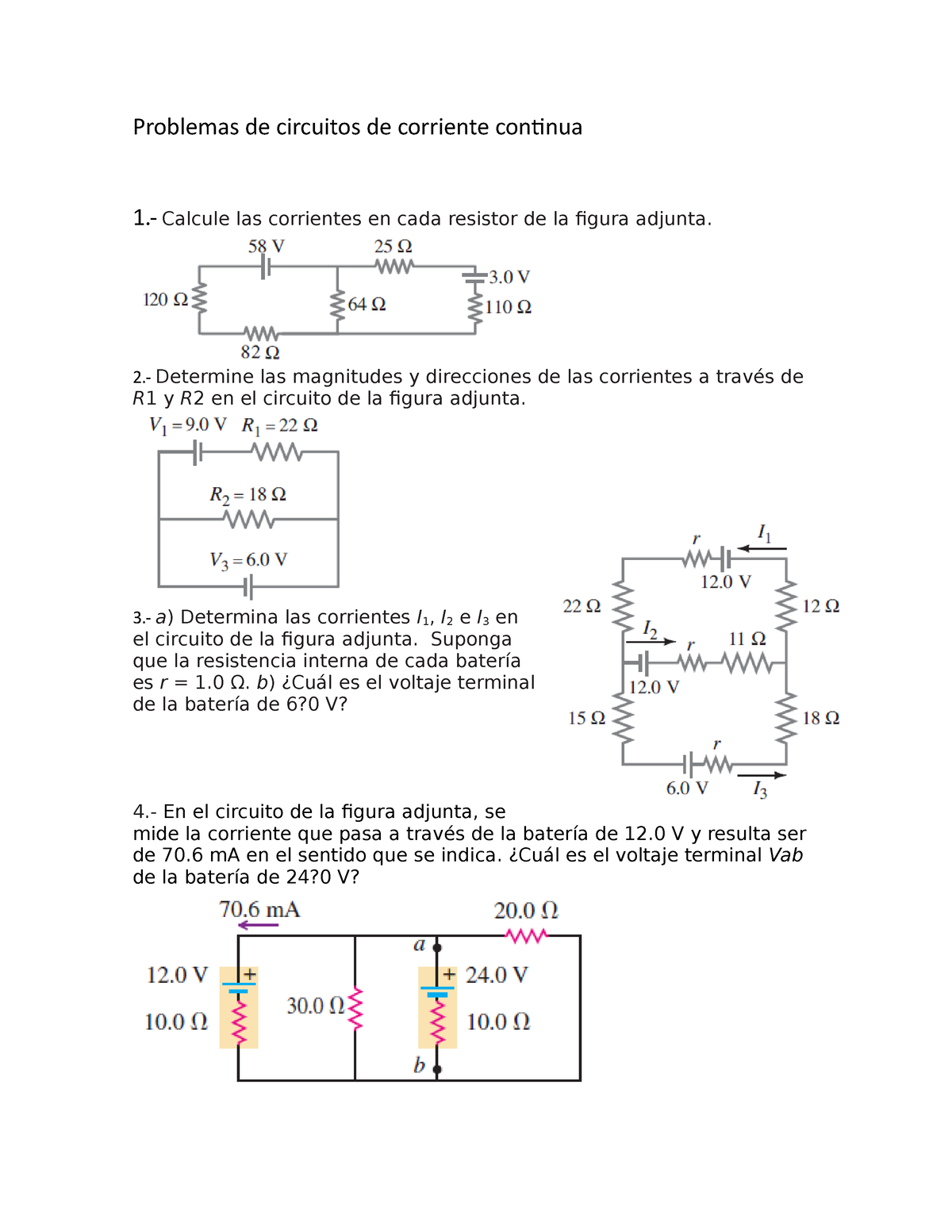 Problemas De Circuitos De Corriente Continua Calcule Las Corrientes En Cada Resistor De La 9071
