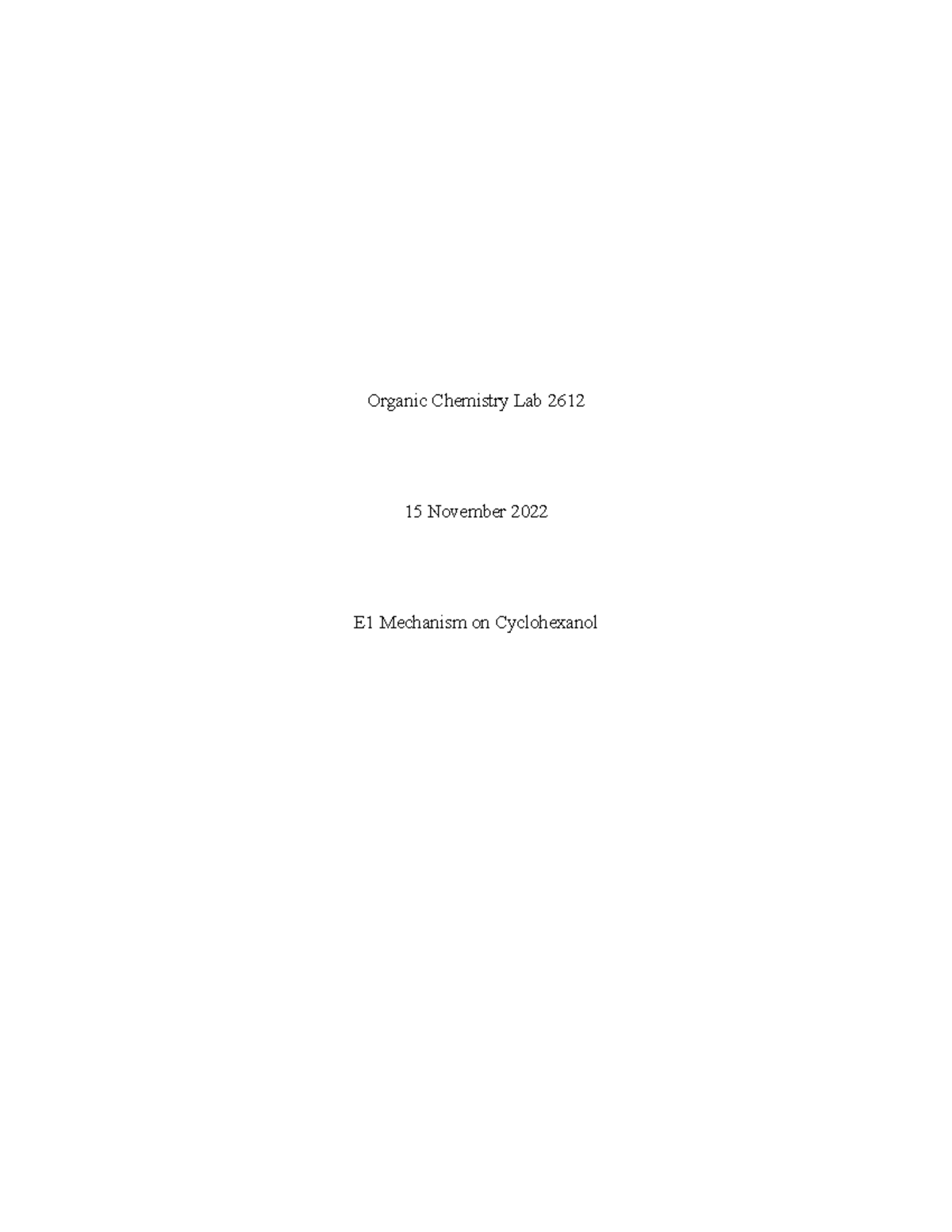 Dehydration of Cyclohexanol Lab Report - Organic Chemistry Lab 2612 15 ...