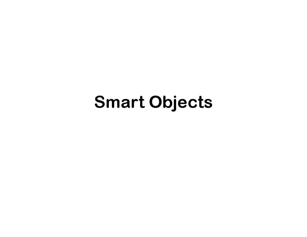 Unit III Smart objects - Smart Objects Objectives • Things in IoT ...