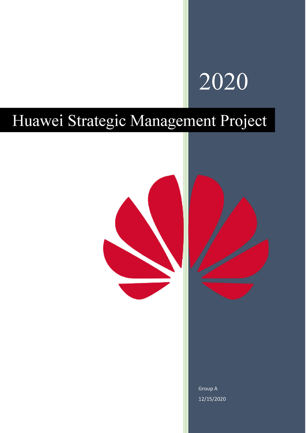 Huawei Strategic Management Project, A-Team - 2020 Group A 12/15 ...