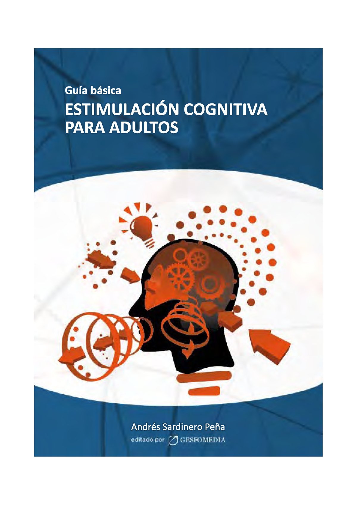 Guia De Estimulacion Cognitiva Sardinero - COLECCIÓN “ESTIMULACIÓN ...