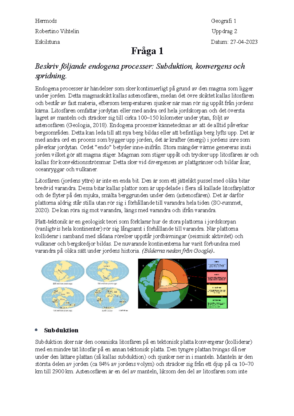 Uppdrag 2 - Fråga 1 Endogena Processer - Hermods Geografi 1 Robertino ...