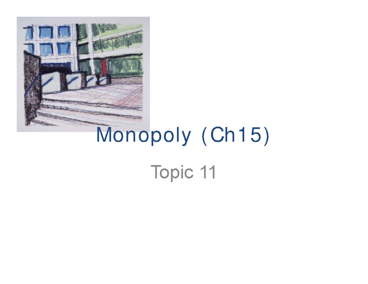 ECON2103 - 10 Monopoly (Ch15) - Topic 11 Monopoly (Ch15) Announcements ...