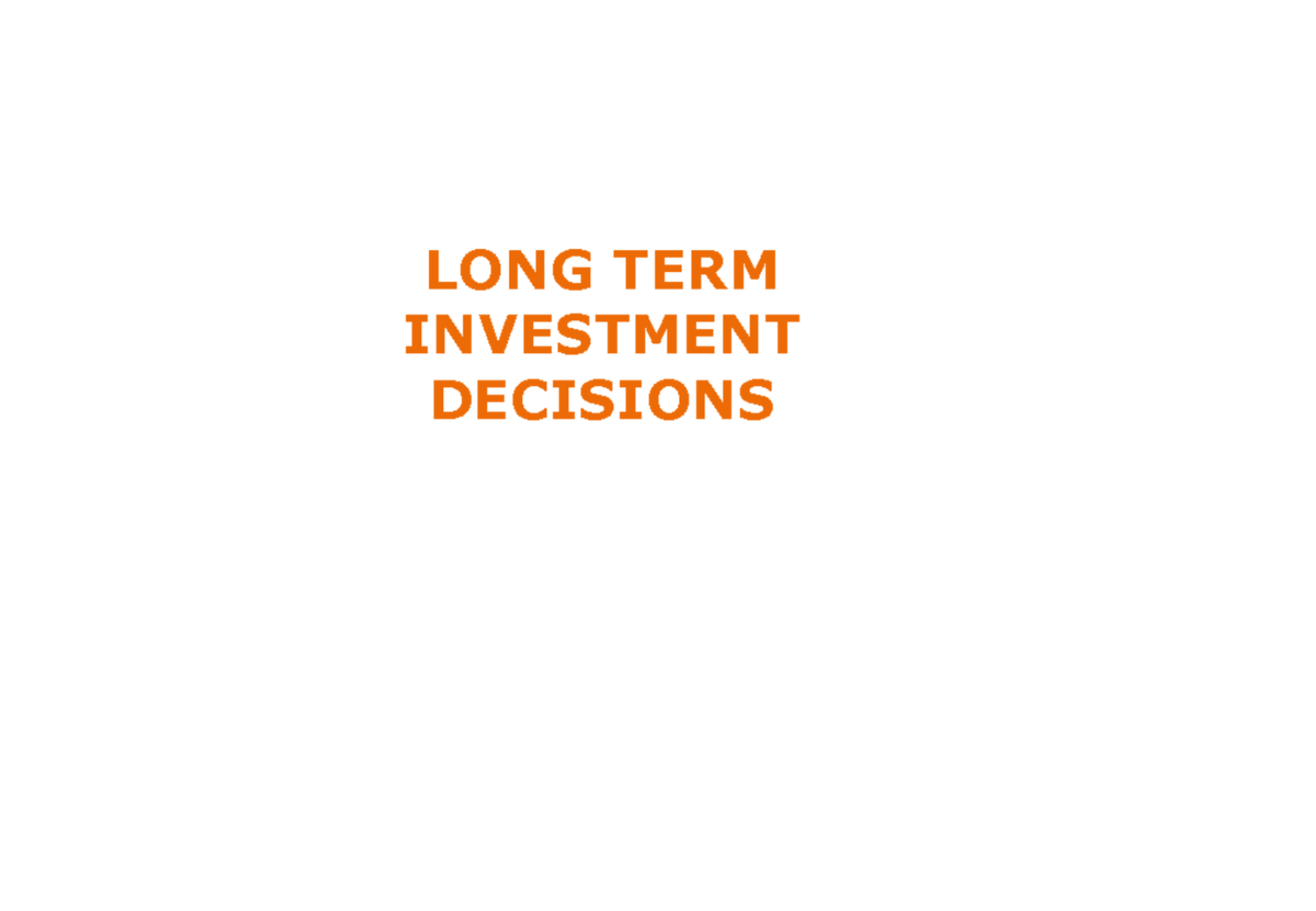 Capital Investment Decisions(1)(1) LONG TERM INVESTMENT DECISIONS The
