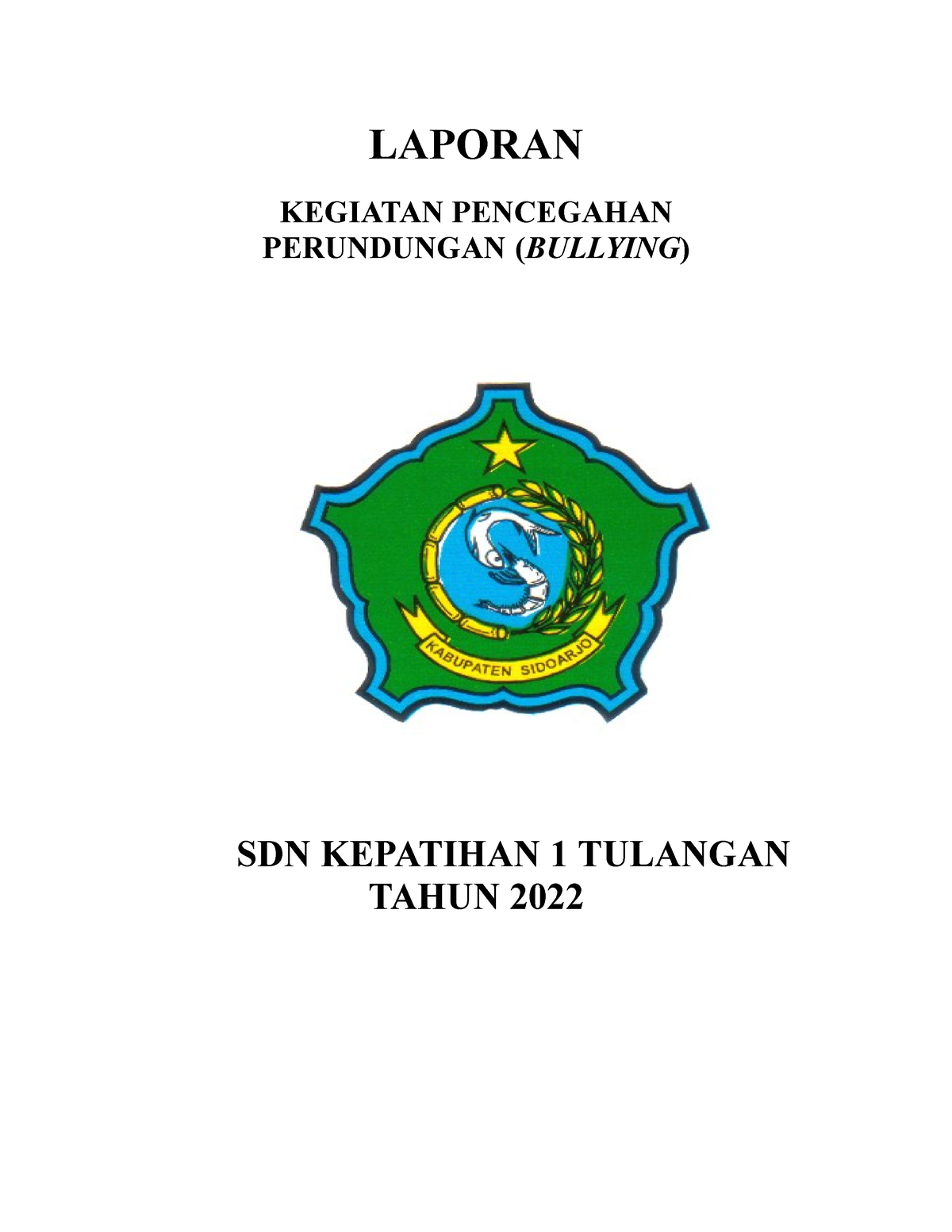 Laporan Kegiatan Pencegahan Perundungan - LAPORAN KEGIATAN PENCEGAHAN ...