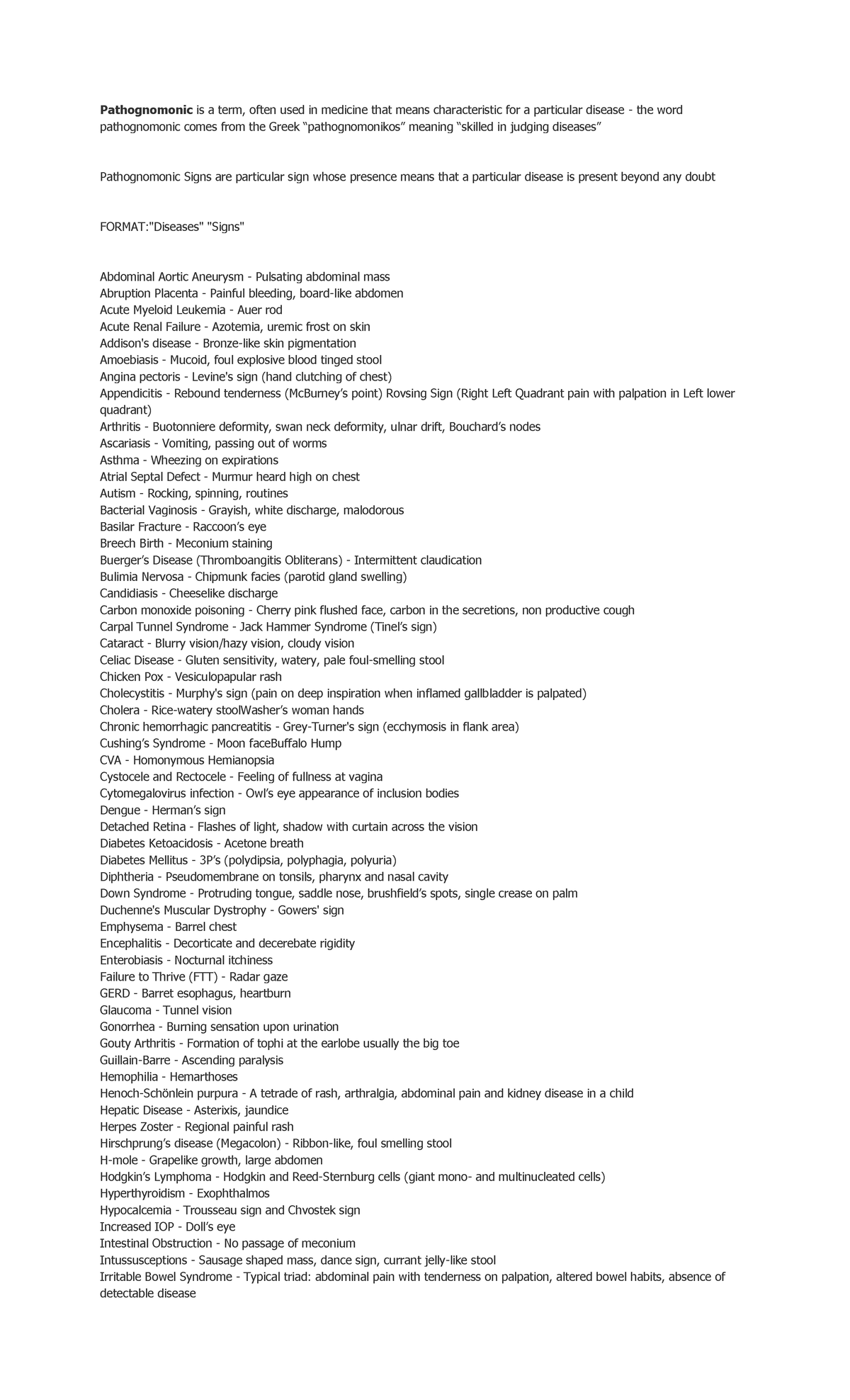 Pathognomonicsign compress Pathognomonic is a term, often used in