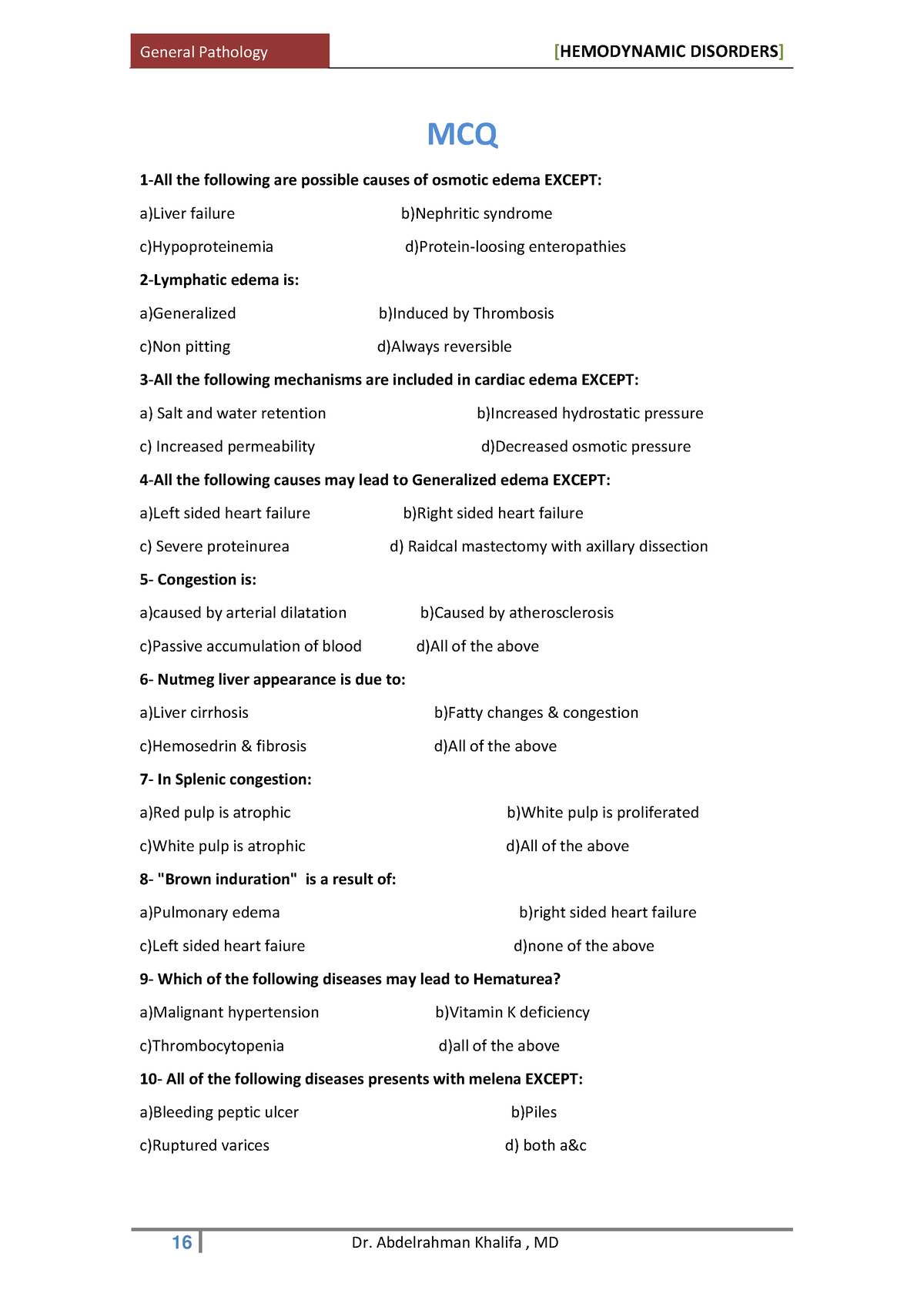 [ Hemodynamic Disorders mcq - MCQ 1-All the following are possible ...