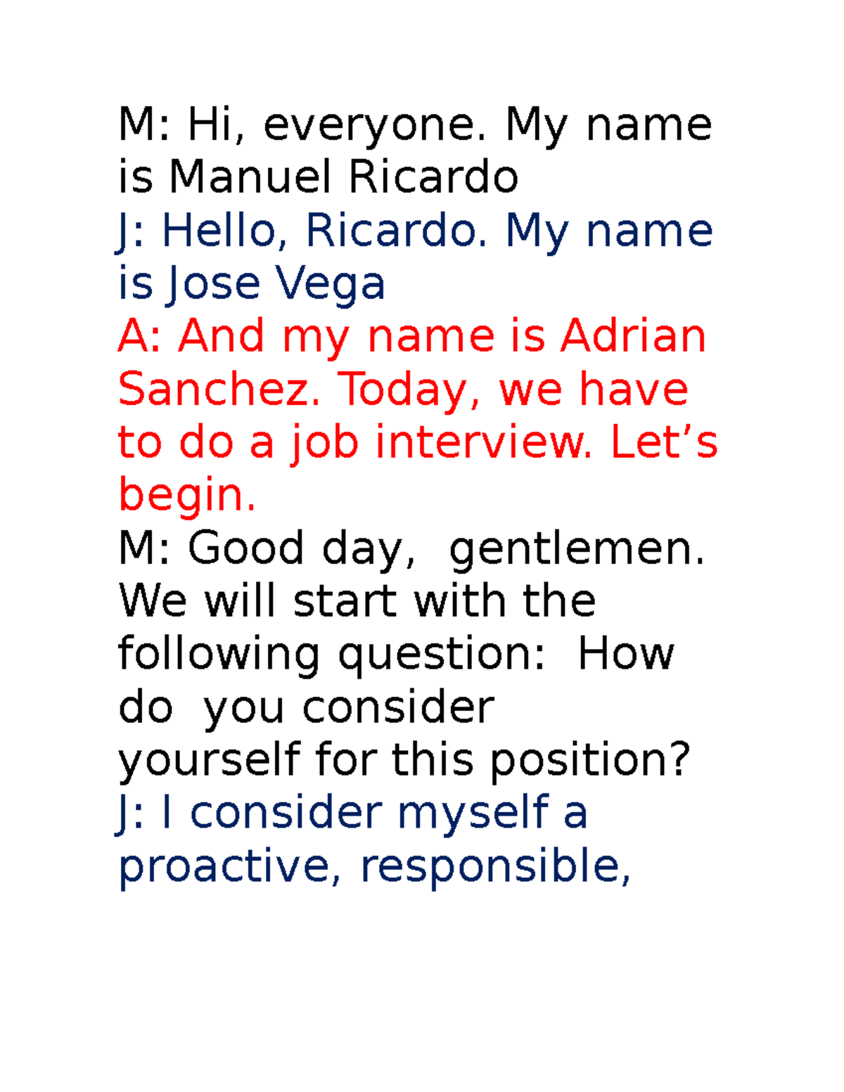 Week 3 - 11111 - M: Hi, everyone. My name is Manuel Ricardo J: Hello ...
