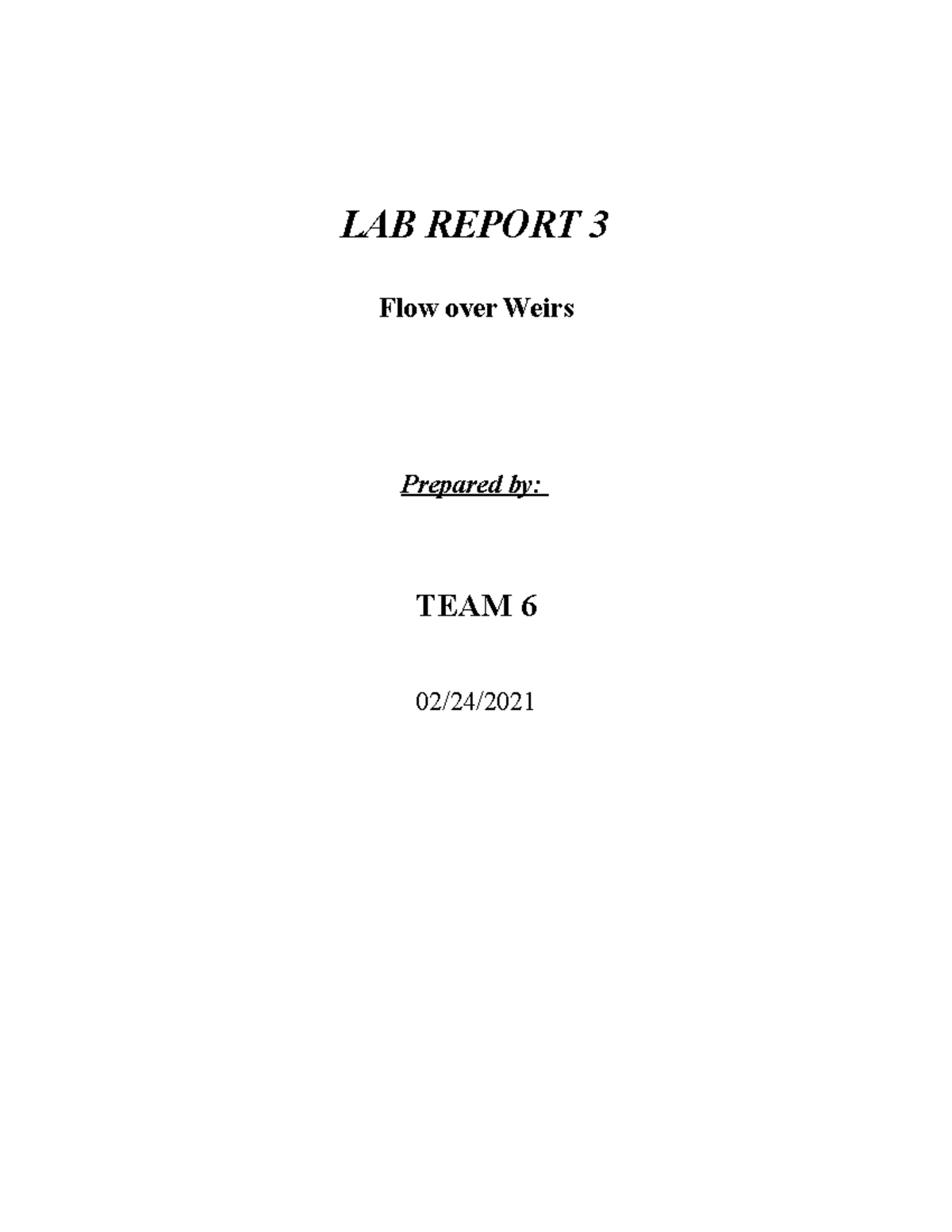 Flow over Weirs CE336 LAB REPORT 3 Flow over Weirs Prepared by