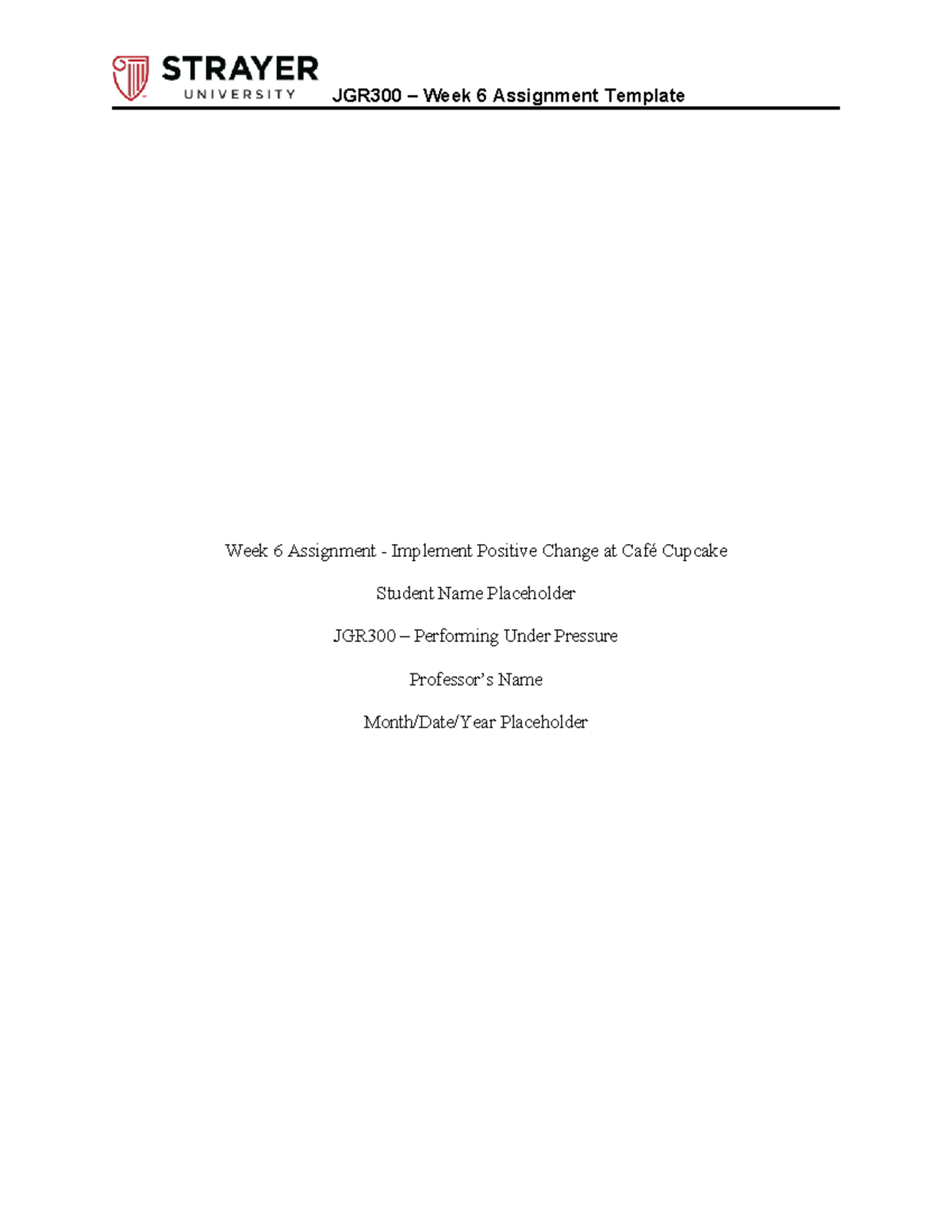 JGR300 WK6 A2 paper template - JGR300 – Week 6 Assignment Template Week ...