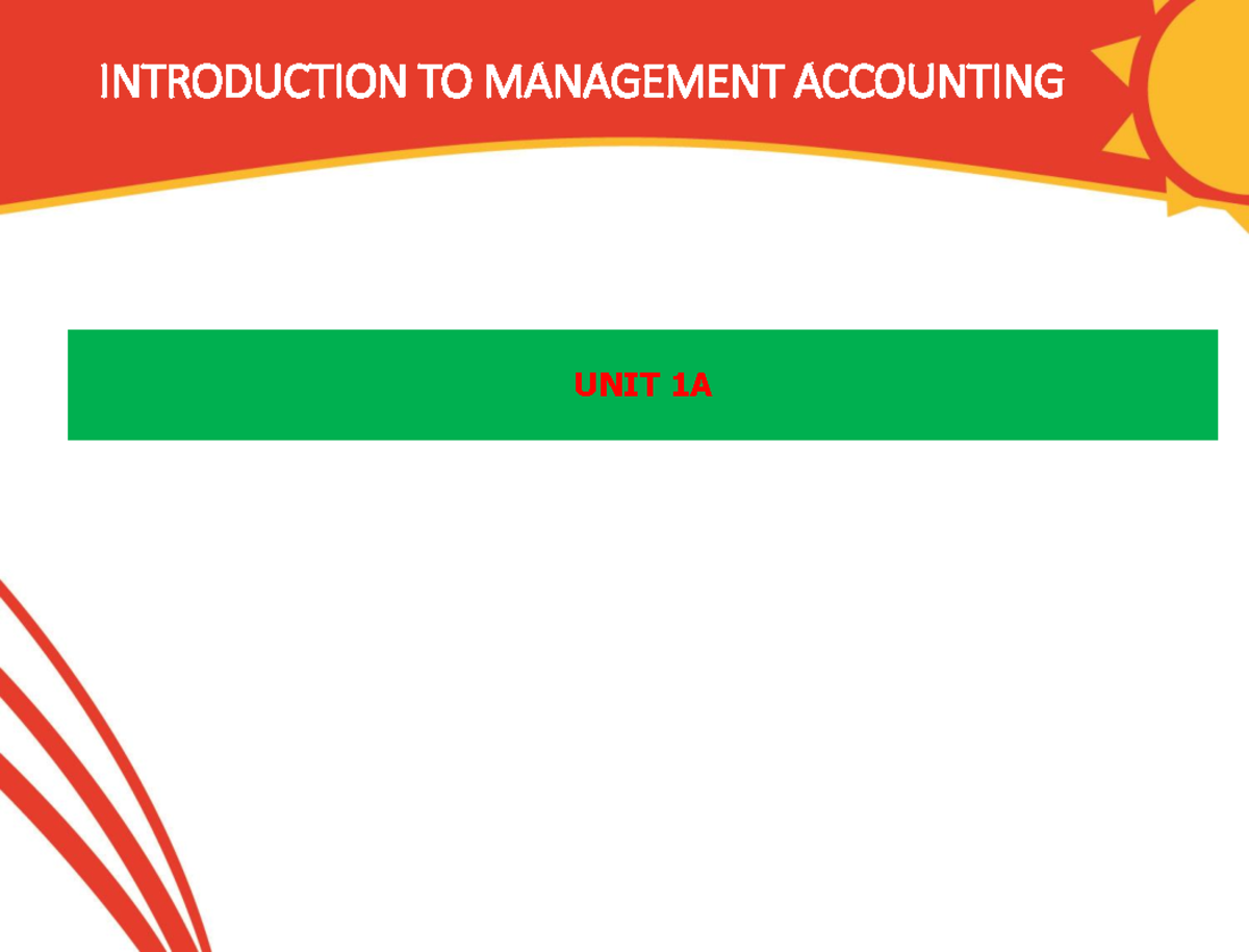 Unit 1A, Introduction To Management Accounting ...